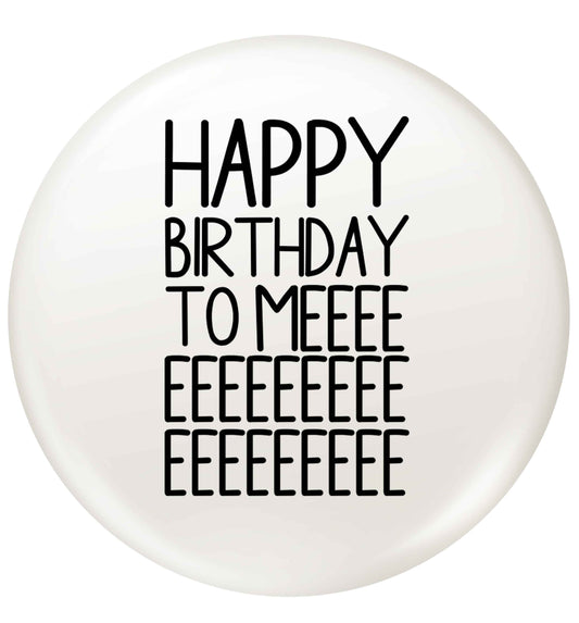 Happy birthday to me small 25mm Pin badge