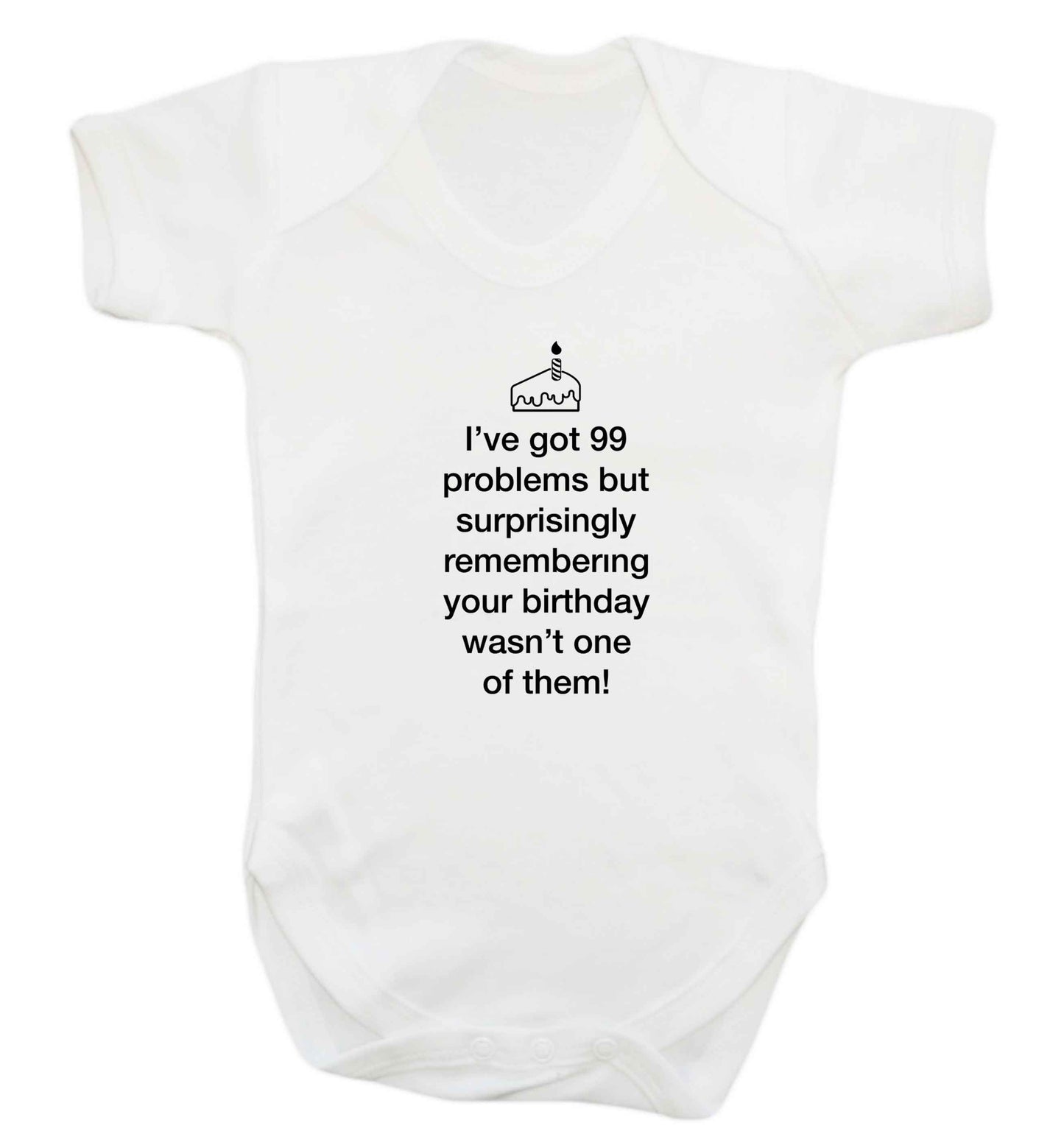 I've got 99 problems but surprisingly remembering your birthday wasn't one of them! baby vest white 18-24 months