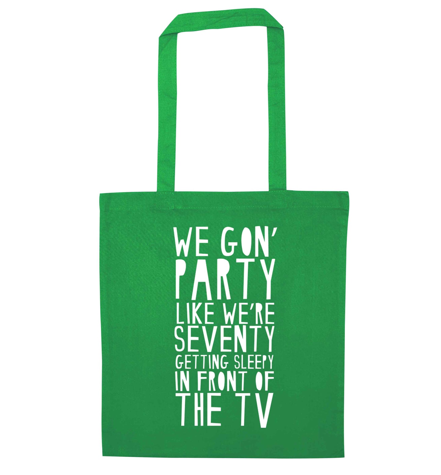 We gon' party like we're seventy getting sleepy in front of the TV green tote bag