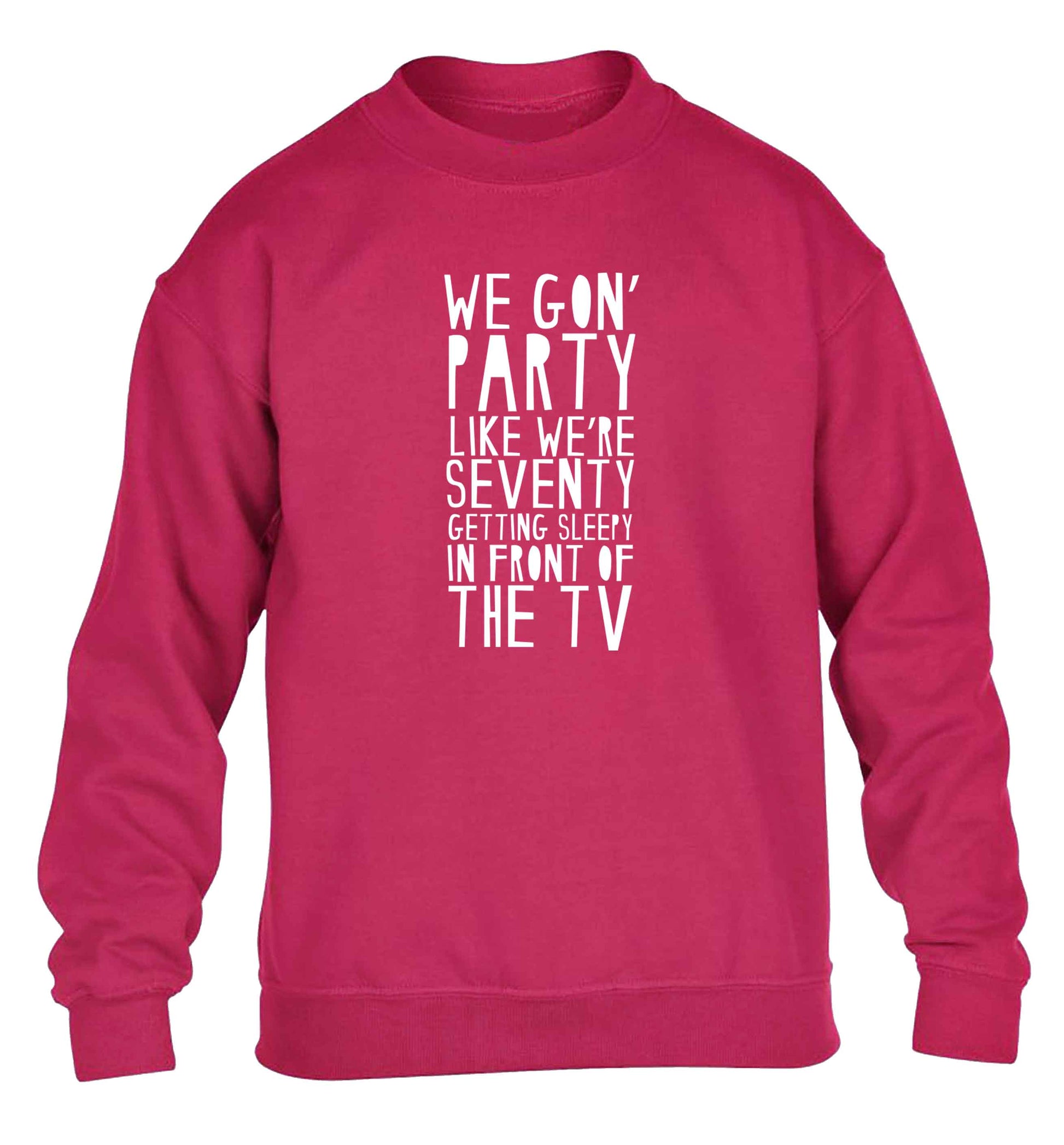 We gon' party like we're seventy getting sleepy in front of the TV children's pink sweater 12-13 Years