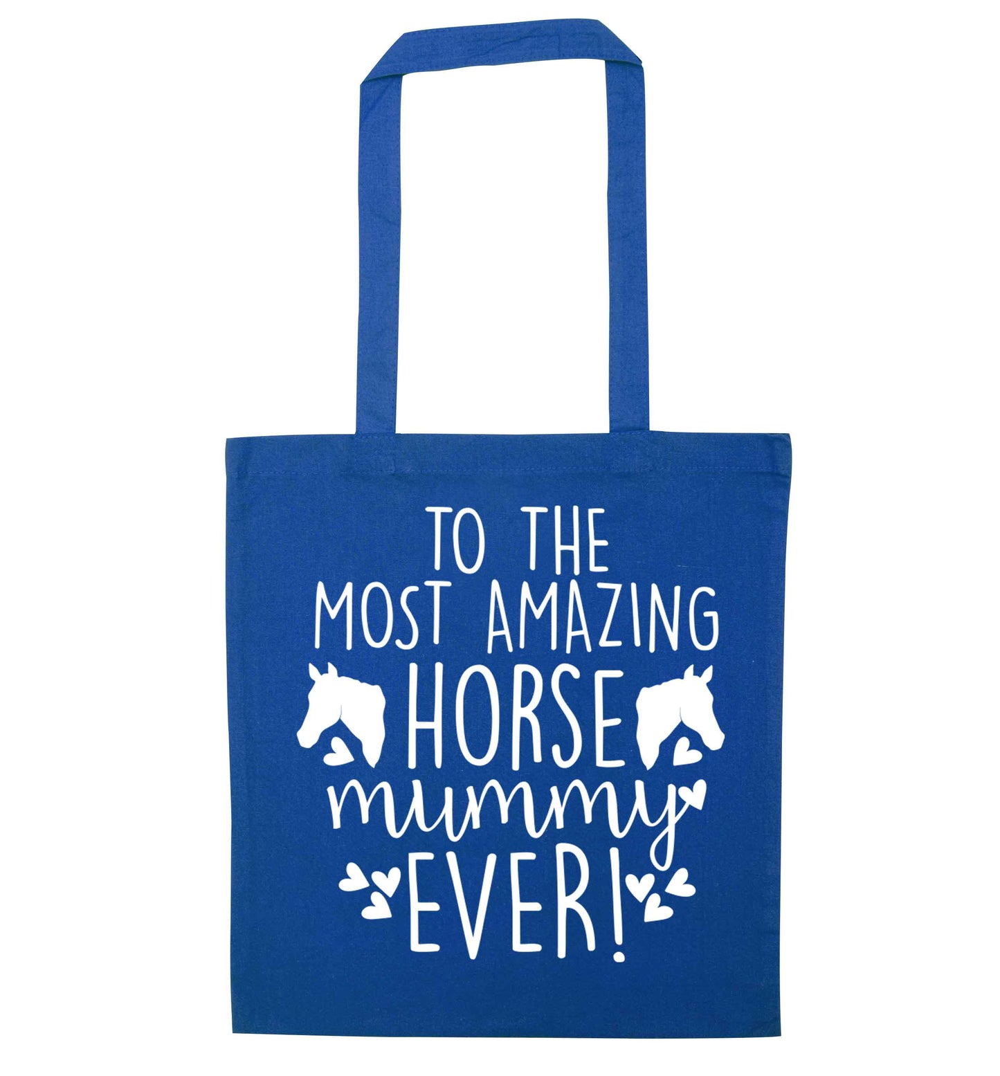 To the most amazing horse mummy ever! blue tote bag