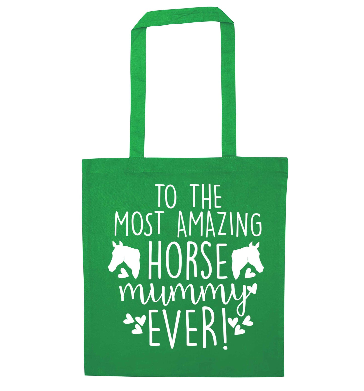 To the most amazing horse mummy ever! green tote bag