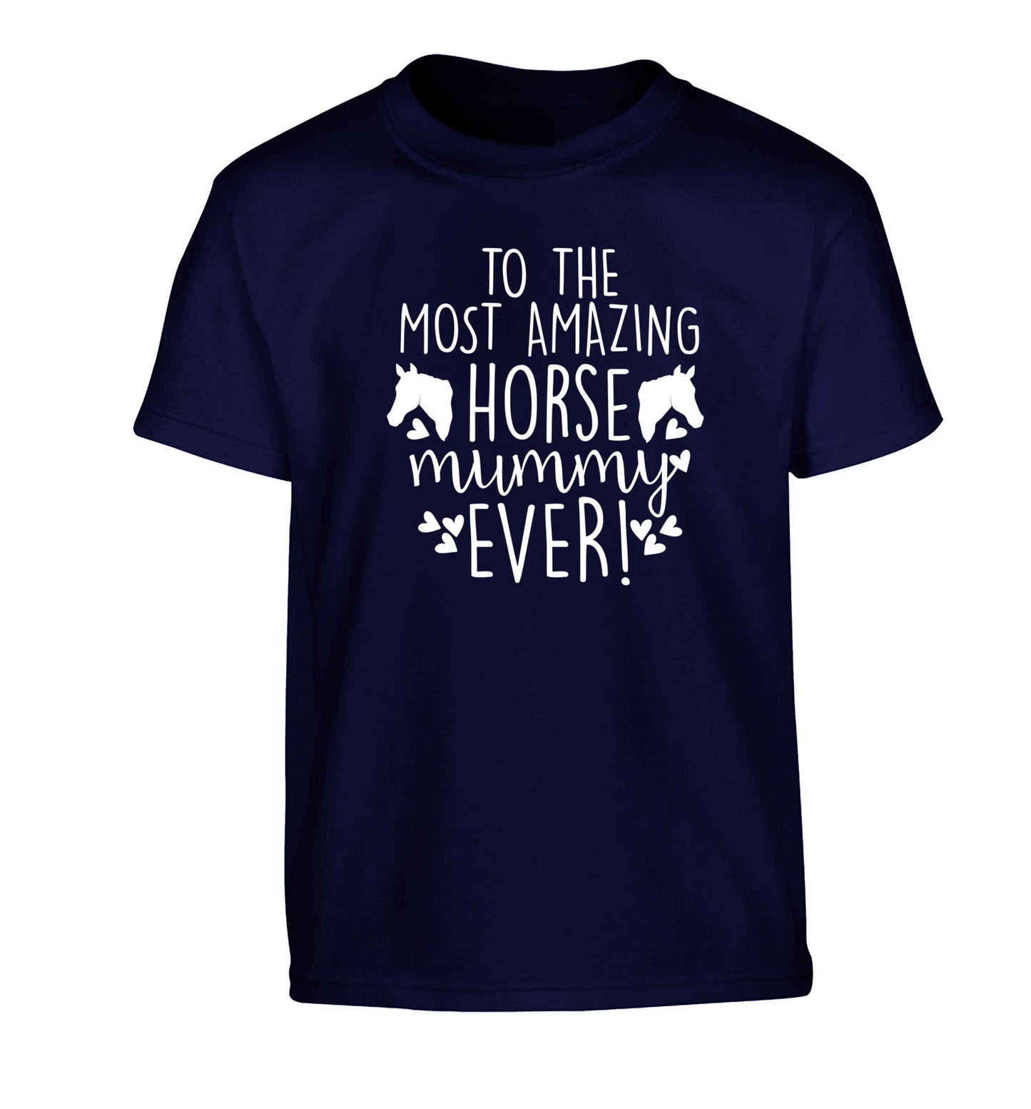To the most amazing horse mummy ever! Children's navy Tshirt 12-13 Years
