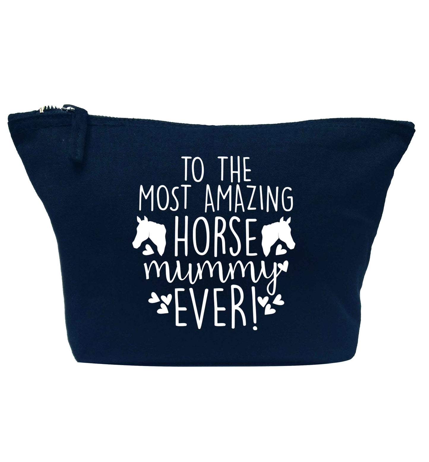 To the most amazing horse mummy ever! navy makeup bag