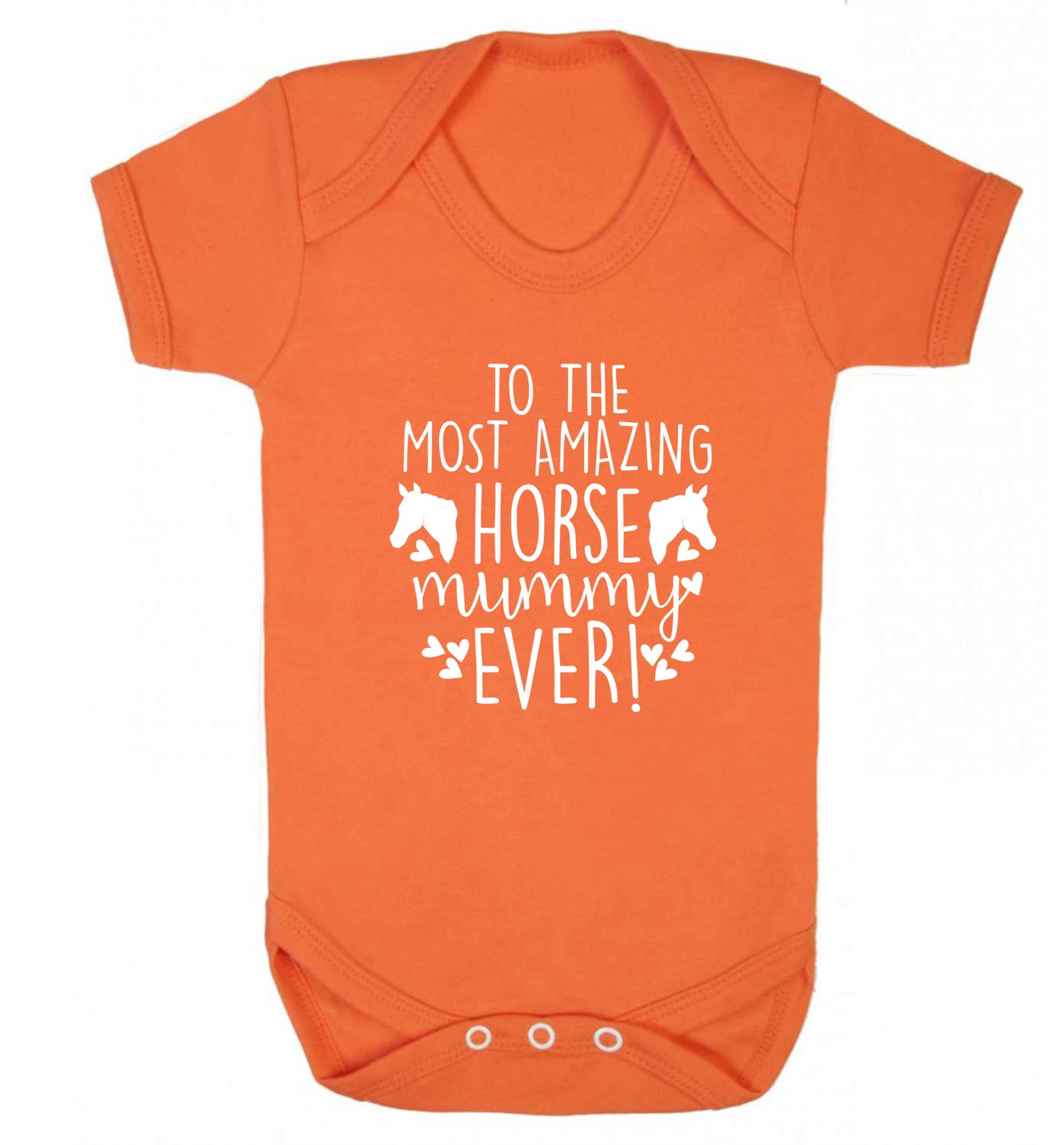 To the most amazing horse mummy ever! baby vest orange 18-24 months