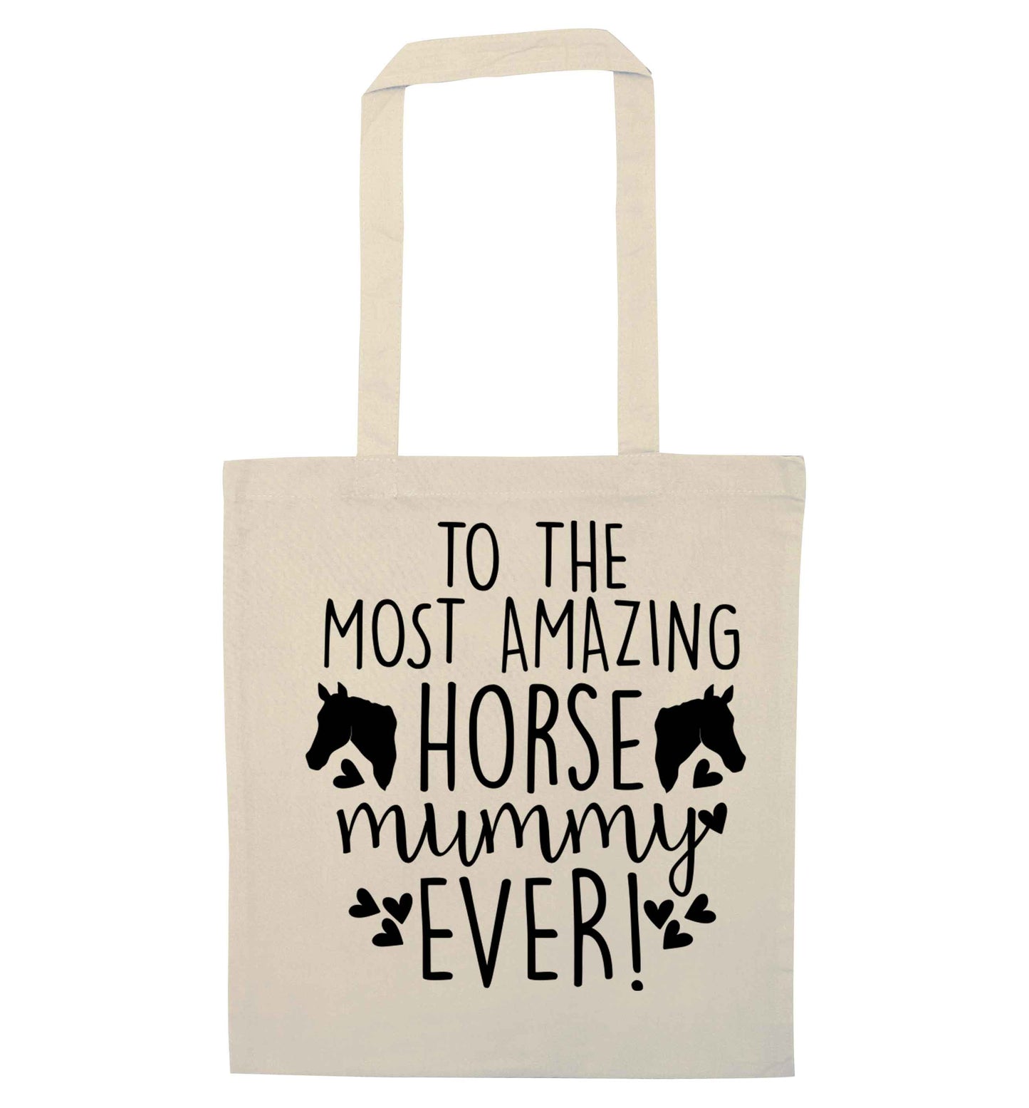 To the most amazing horse mummy ever! natural tote bag