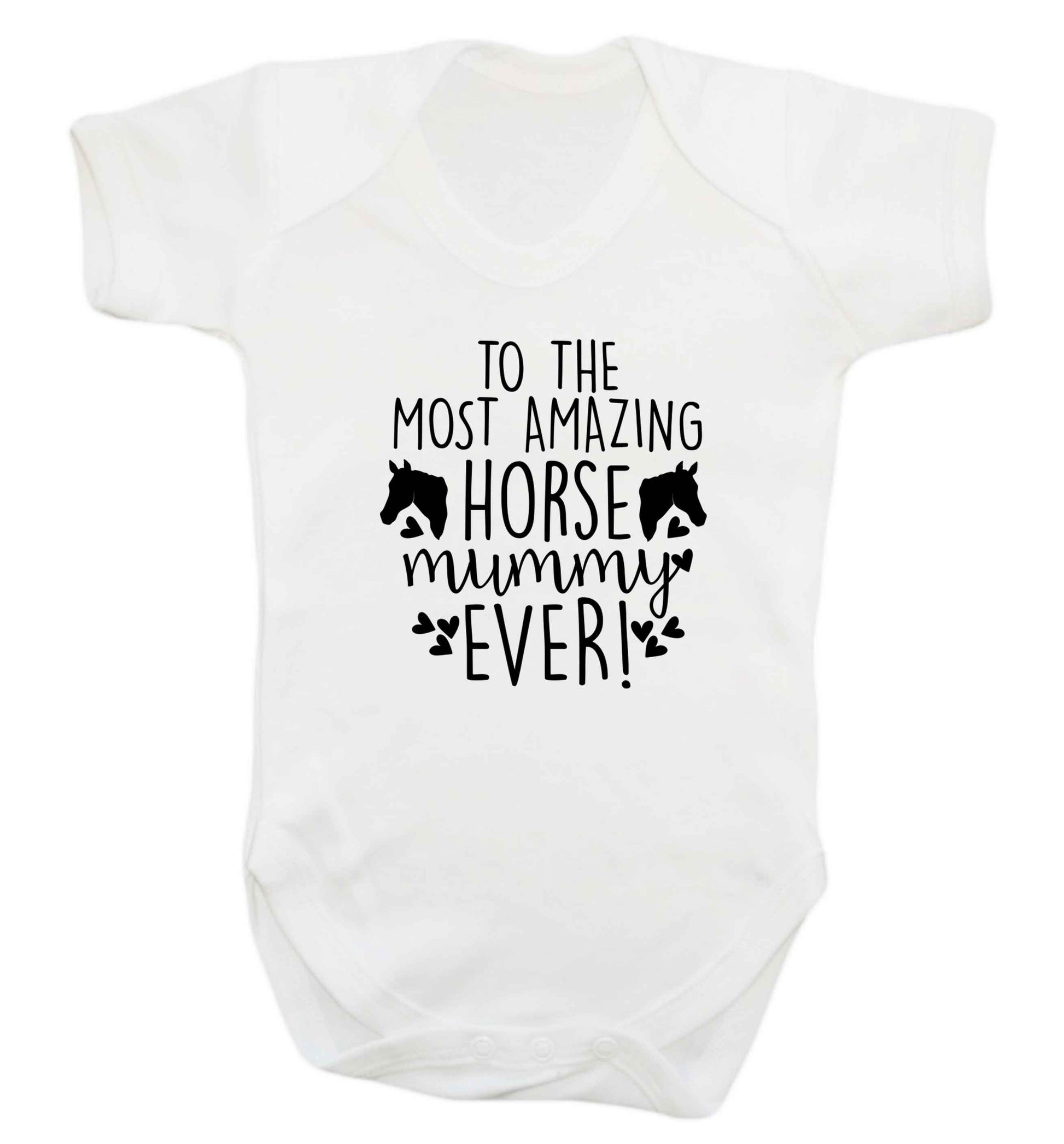 To the most amazing horse mummy ever! baby vest white 18-24 months