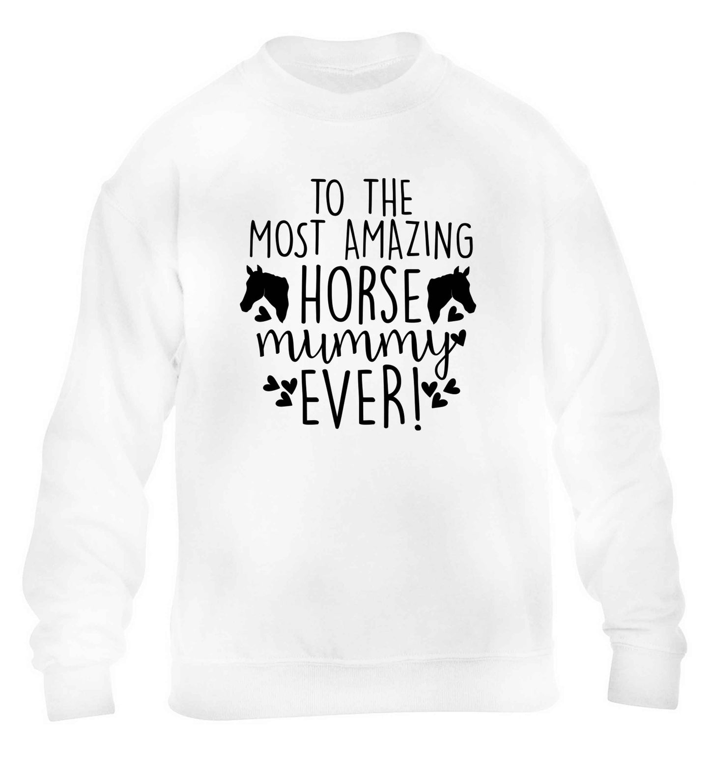 To the most amazing horse mummy ever! children's white sweater 12-13 Years