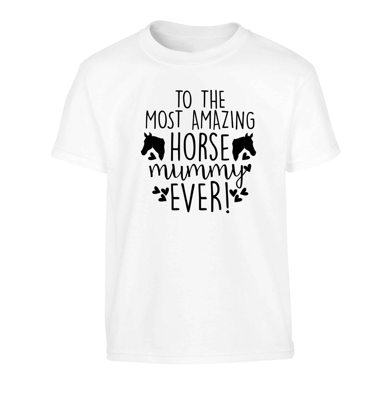 To the most amazing horse mummy ever! Children's white Tshirt 12-13 Years