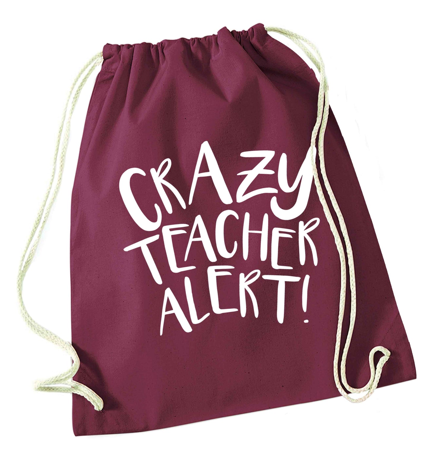 Crazy teacher alert maroon drawstring bag