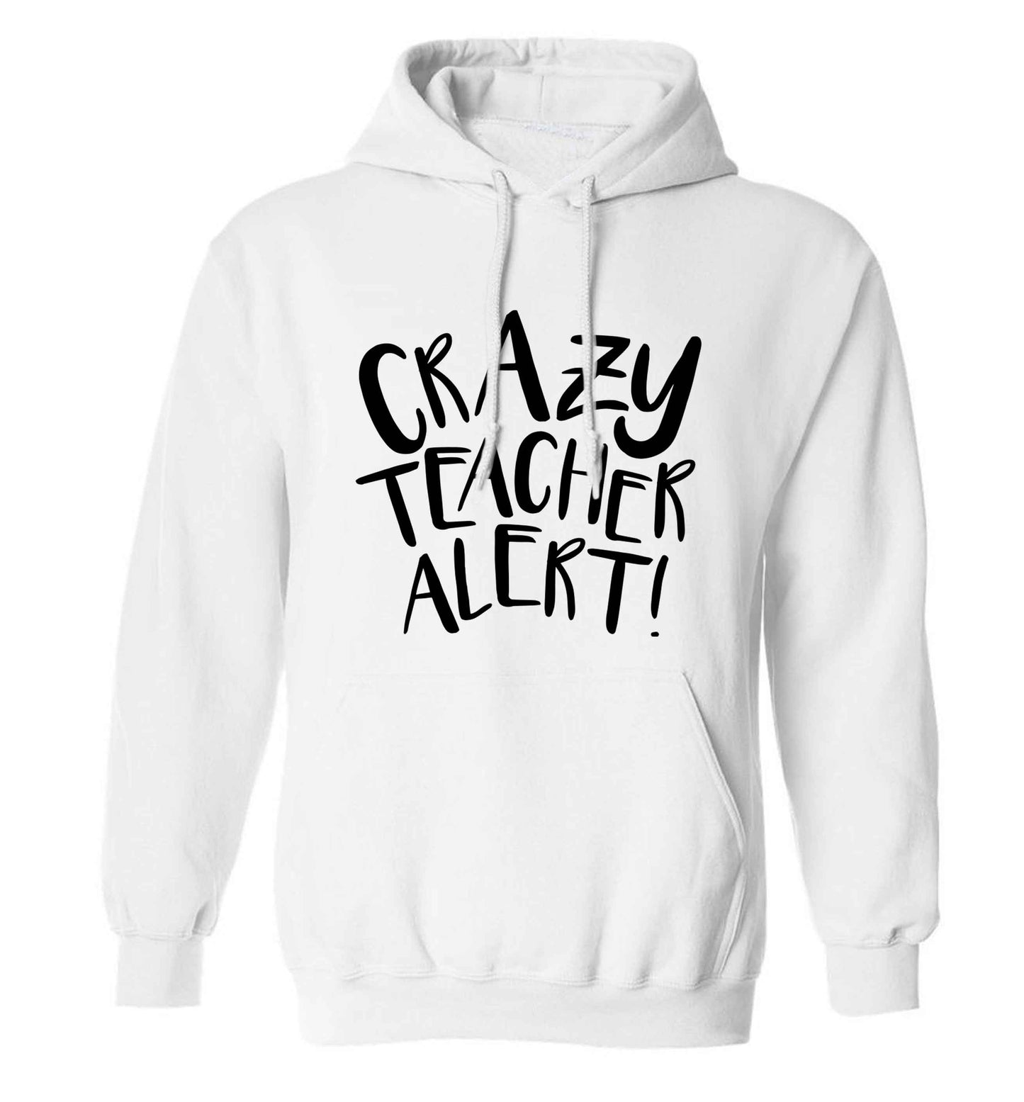 Crazy teacher alert adults unisex white hoodie 2XL