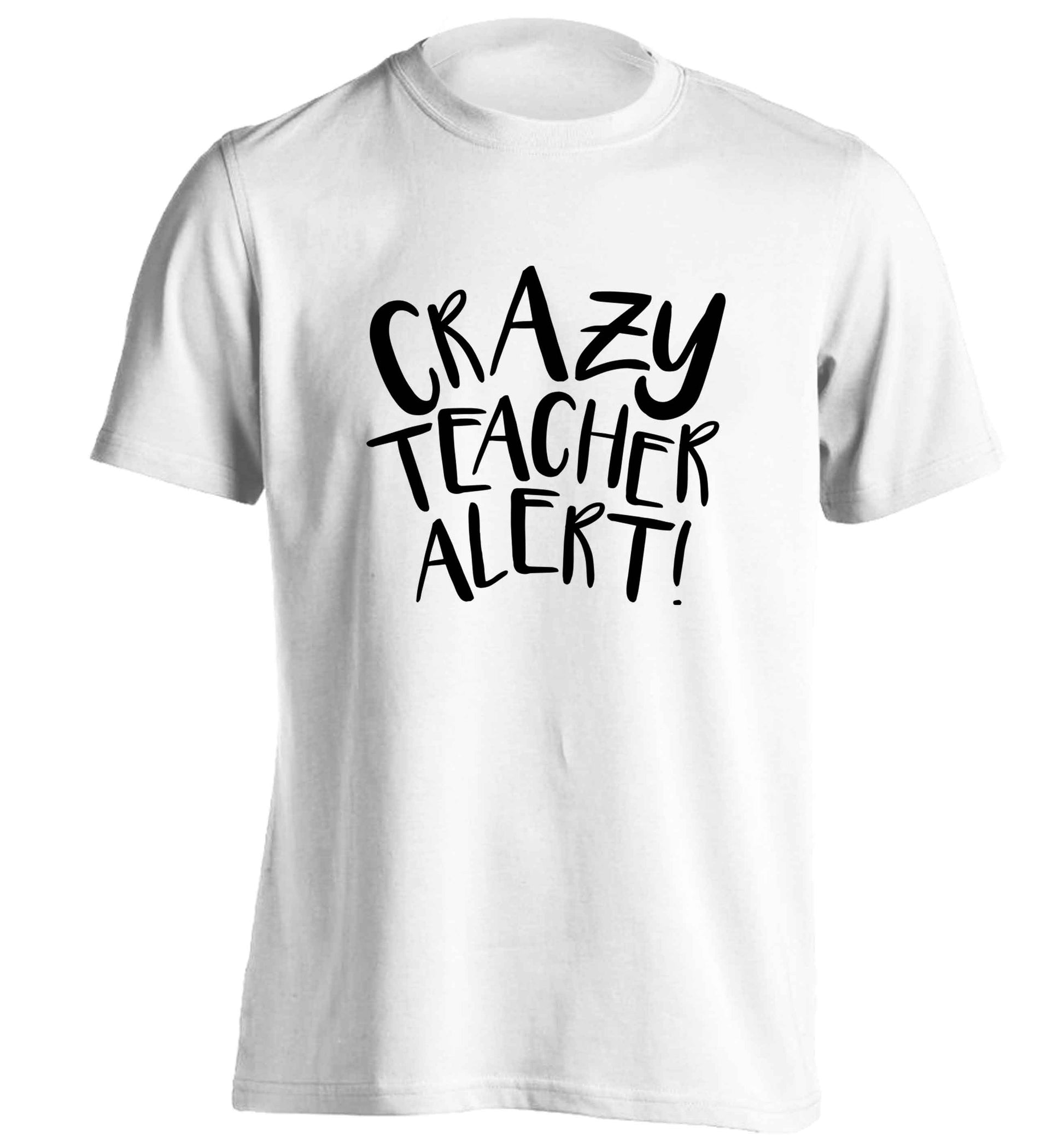 Crazy teacher alert adults unisex white Tshirt 2XL