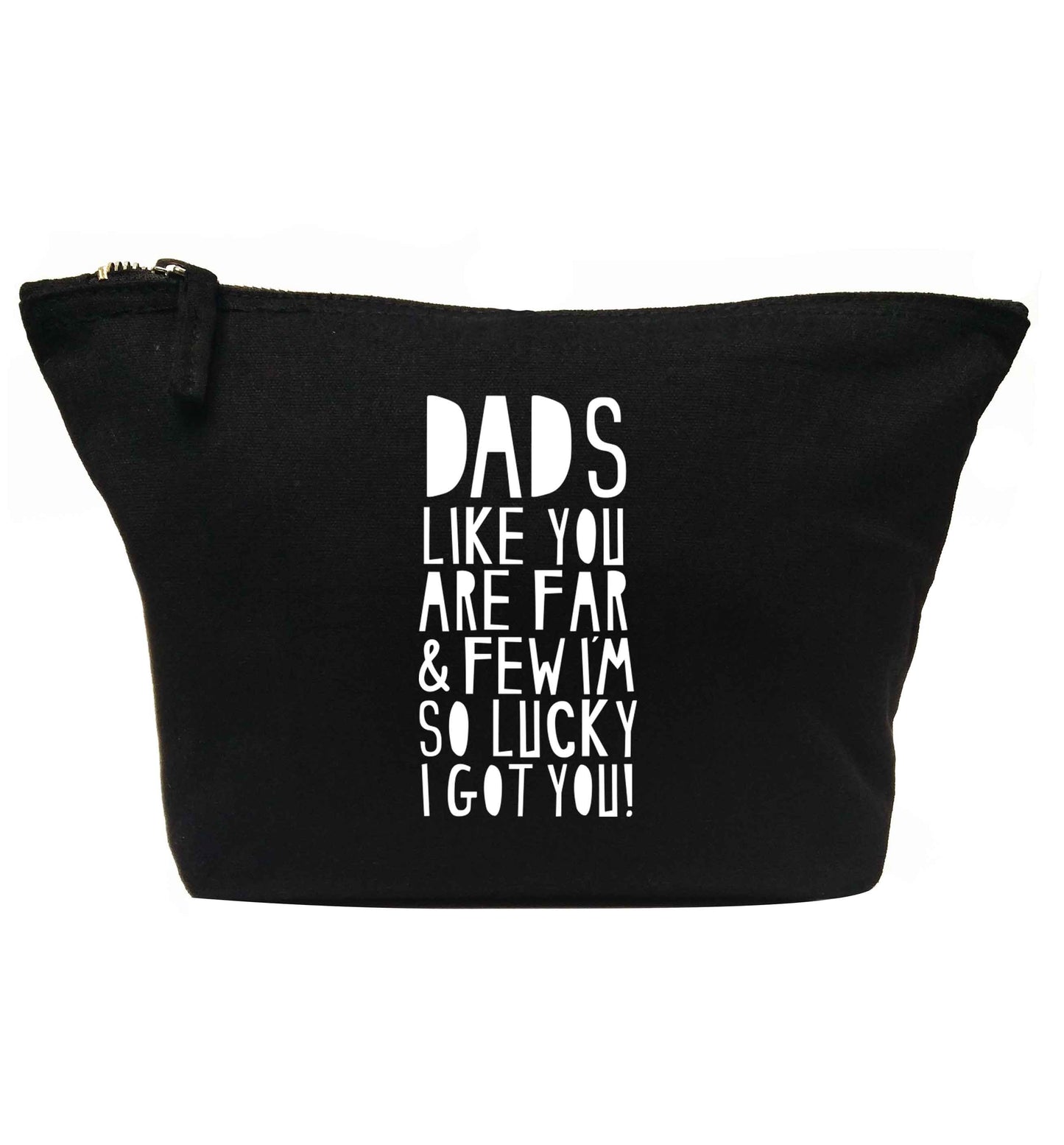 Dads like you are far and few I'm so luck I got you! | Makeup / wash bag