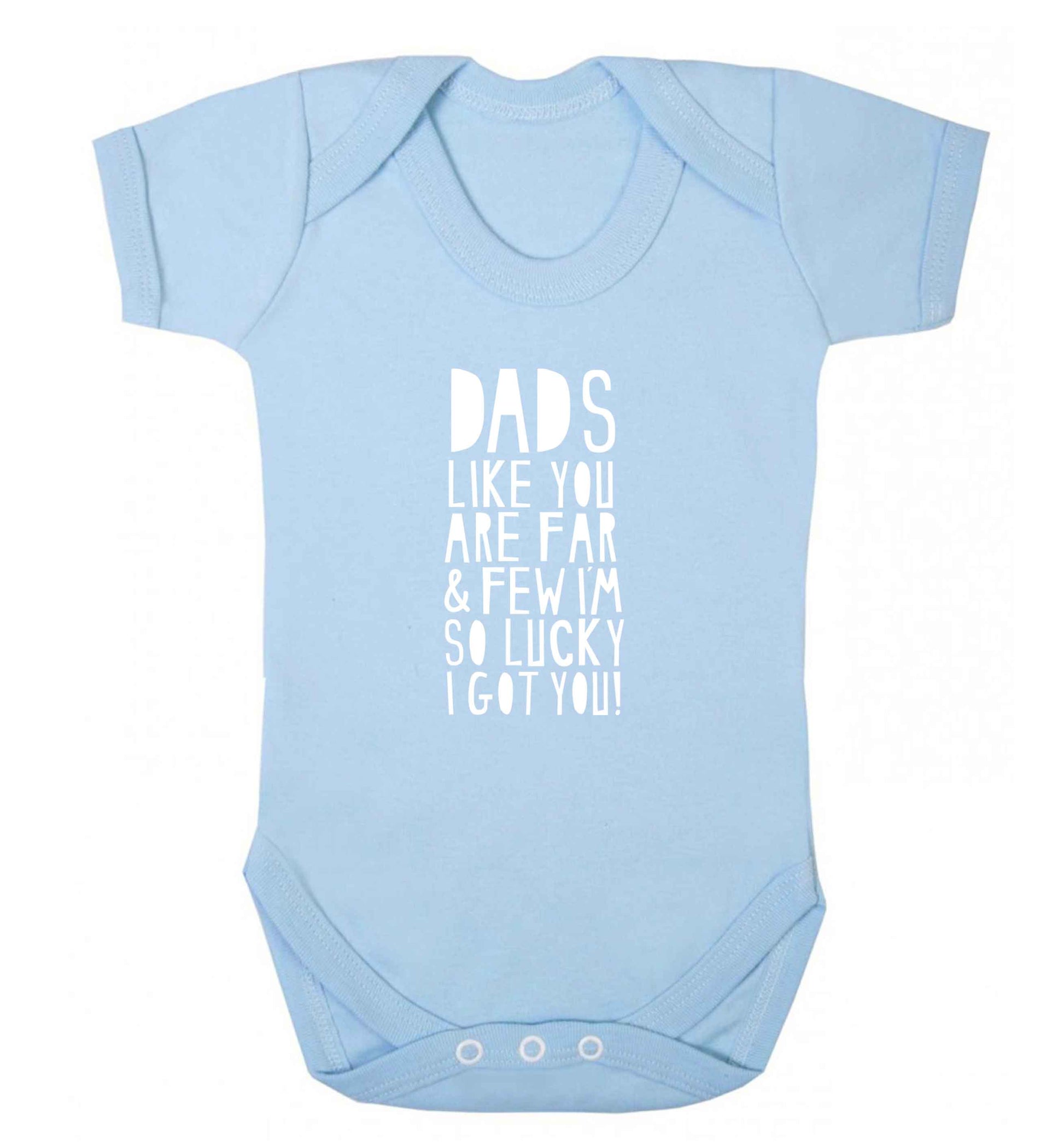 Dads like you are far and few I'm so luck I got you! baby vest pale blue 18-24 months