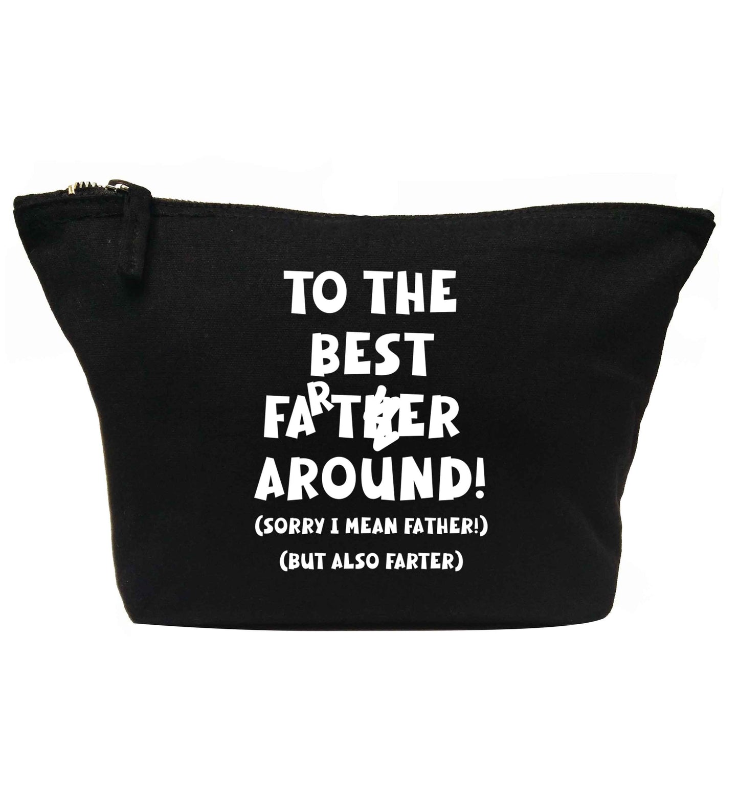 To the best farter around! Sorry I mean father, but also farter | Makeup / wash bag