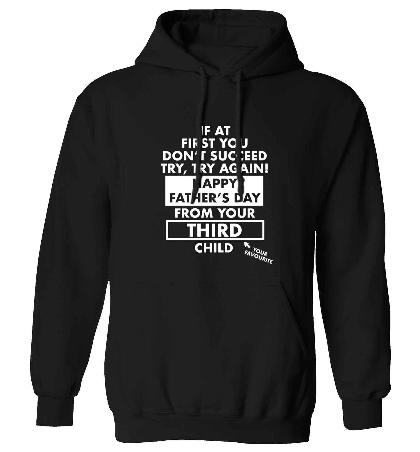 If at first you don't succeed try, try again Happy Father's day from your third child! adults unisex black hoodie 2XL