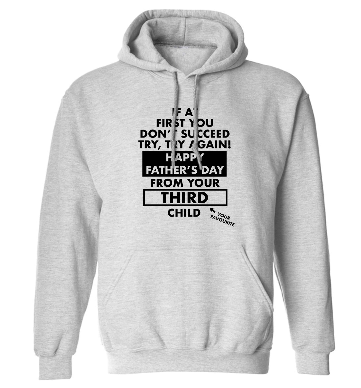 If at first you don't succeed try, try again Happy Father's day from your third child! adults unisex grey hoodie 2XL