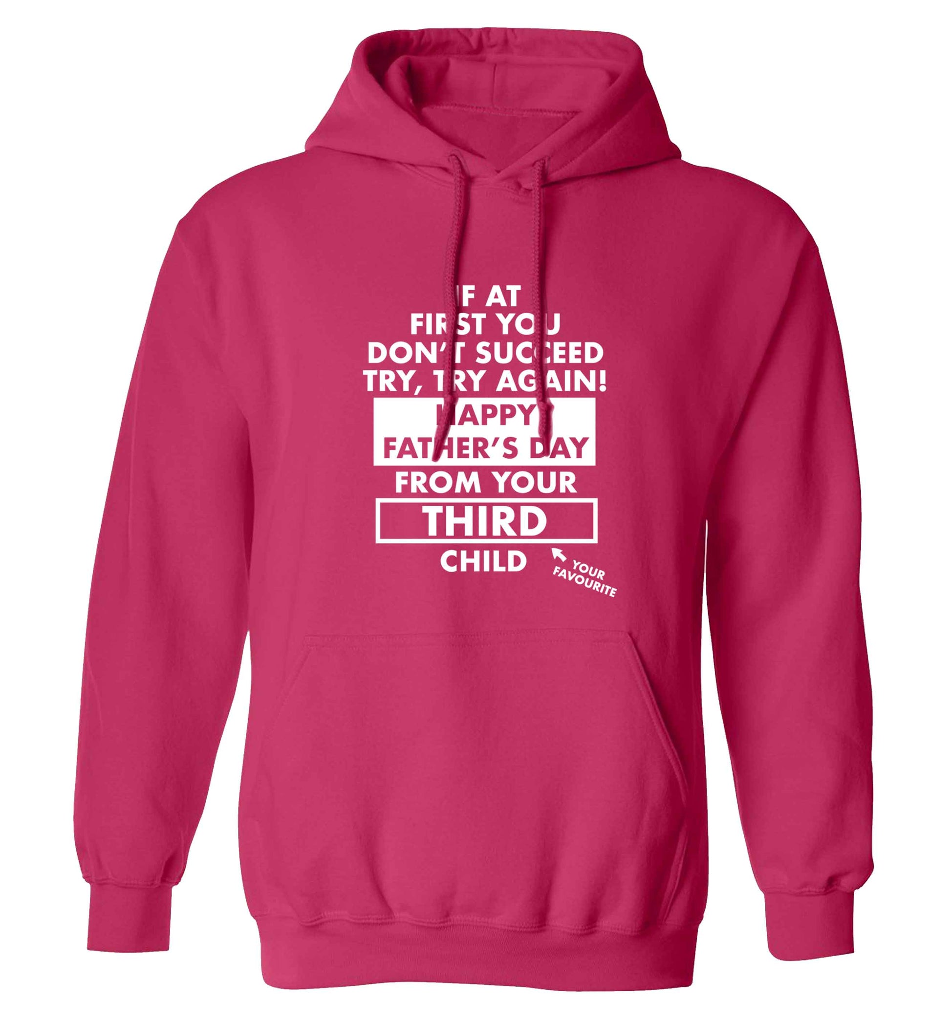 If at first you don't succeed try, try again Happy Father's day from your third child! adults unisex pink hoodie 2XL