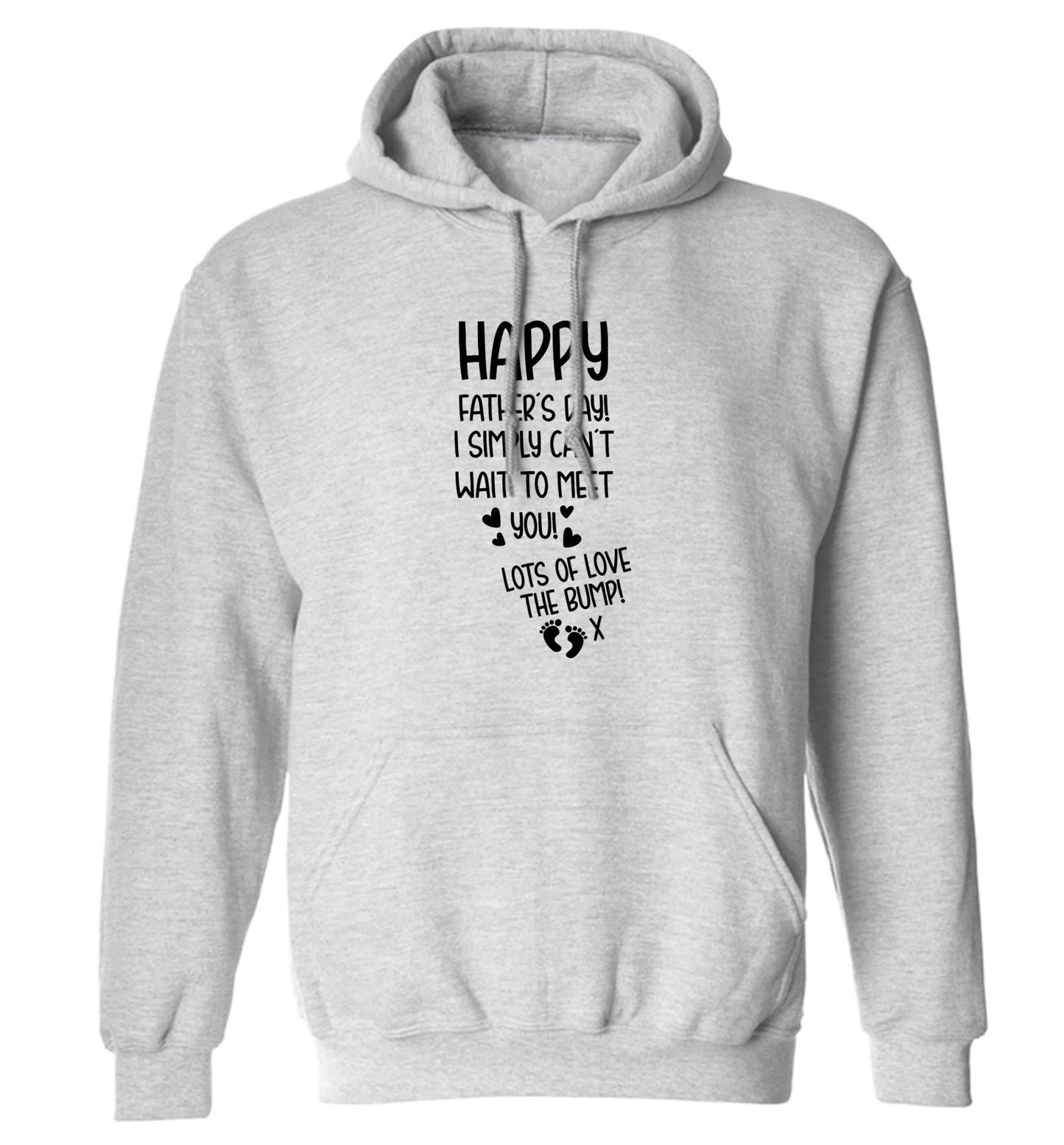 Happy Father's day daddy I can't wait to meet you lot's of love the bump! adults unisex grey hoodie 2XL