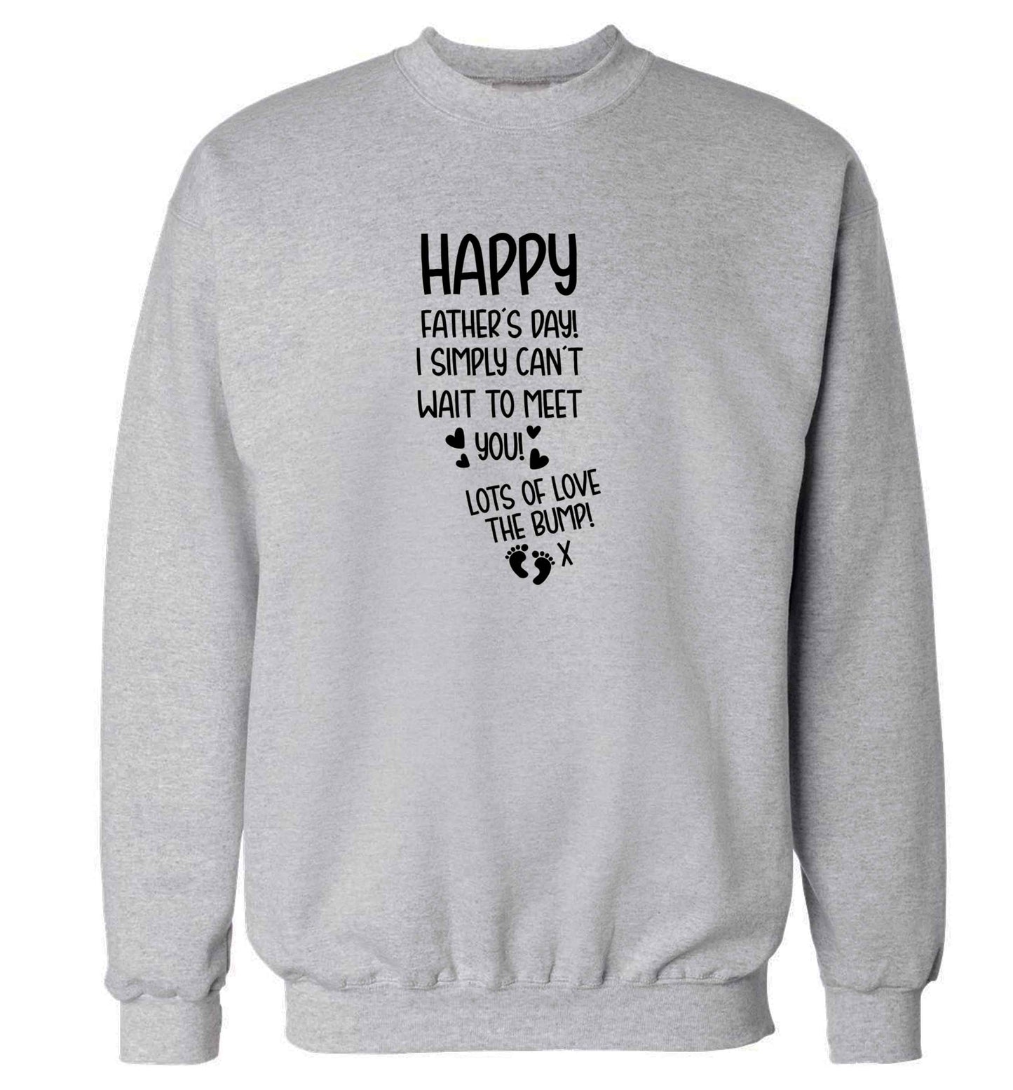 Happy Father's day daddy I can't wait to meet you lot's of love the bump! adult's unisex grey sweater 2XL