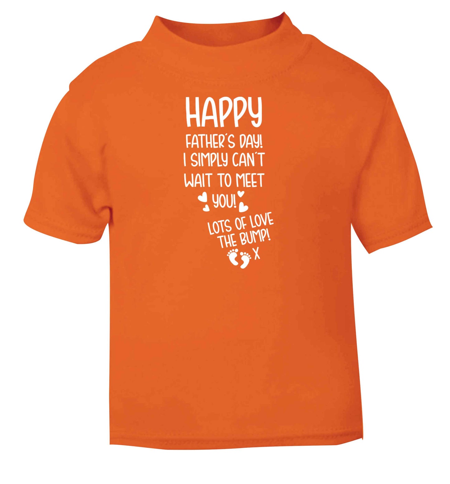 Happy Father's day daddy I can't wait to meet you lot's of love the bump! orange baby toddler Tshirt 2 Years