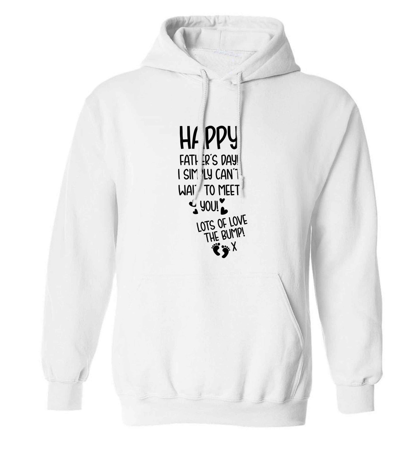 Happy Father's day daddy I can't wait to meet you lot's of love the bump! adults unisex white hoodie 2XL