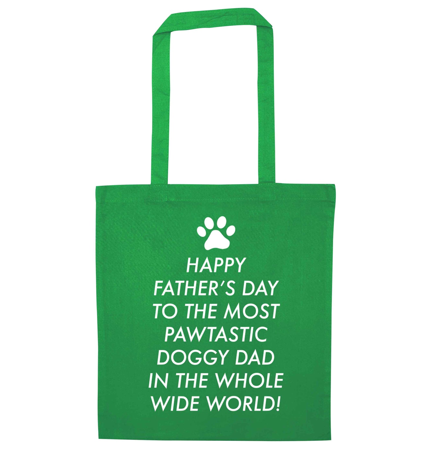 Happy Father's day to the most pawtastic doggy dad in the whole wide world!green tote bag