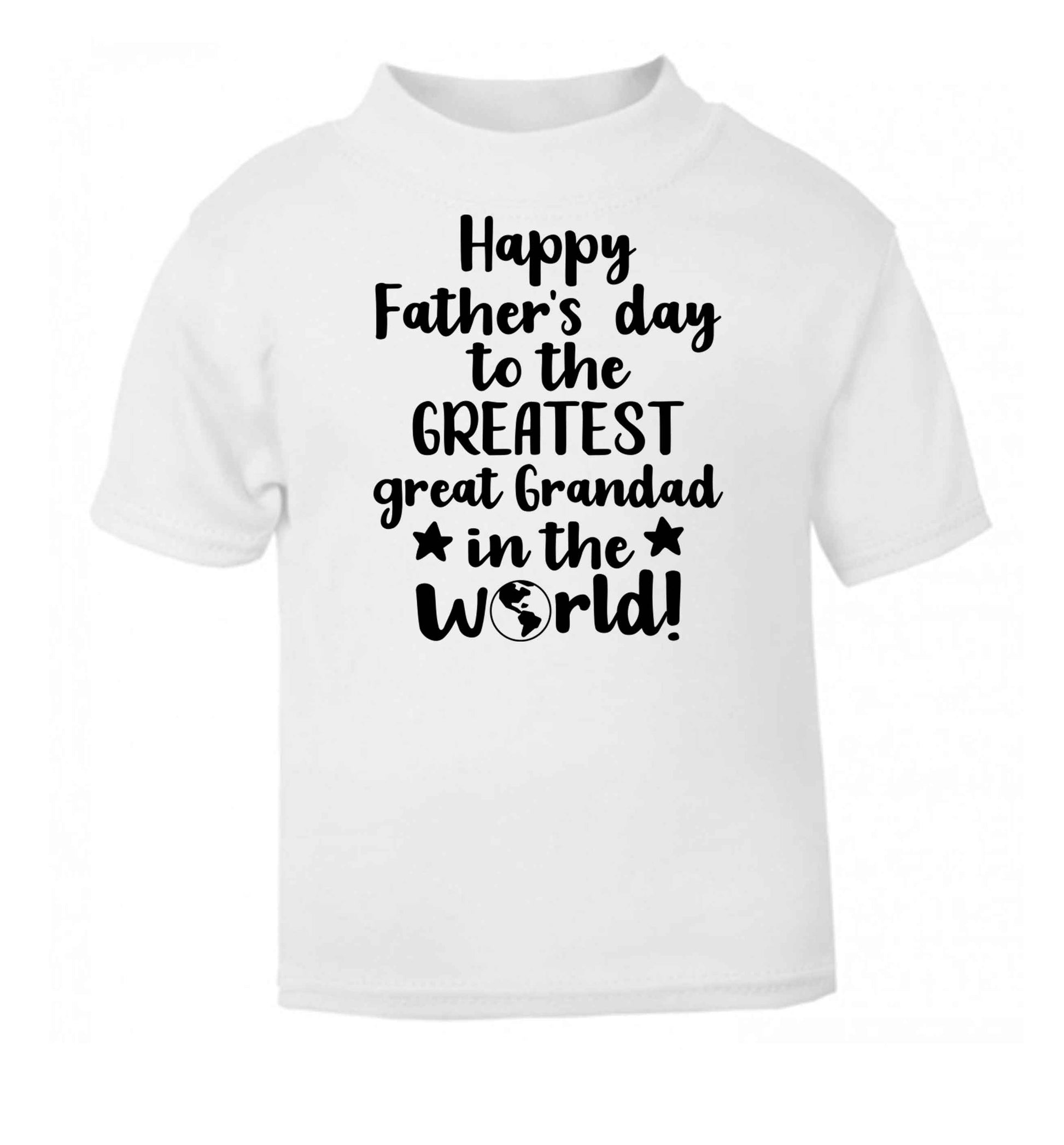 Happy Father's day to the greatest great grandad in the world white baby toddler Tshirt 2 Years