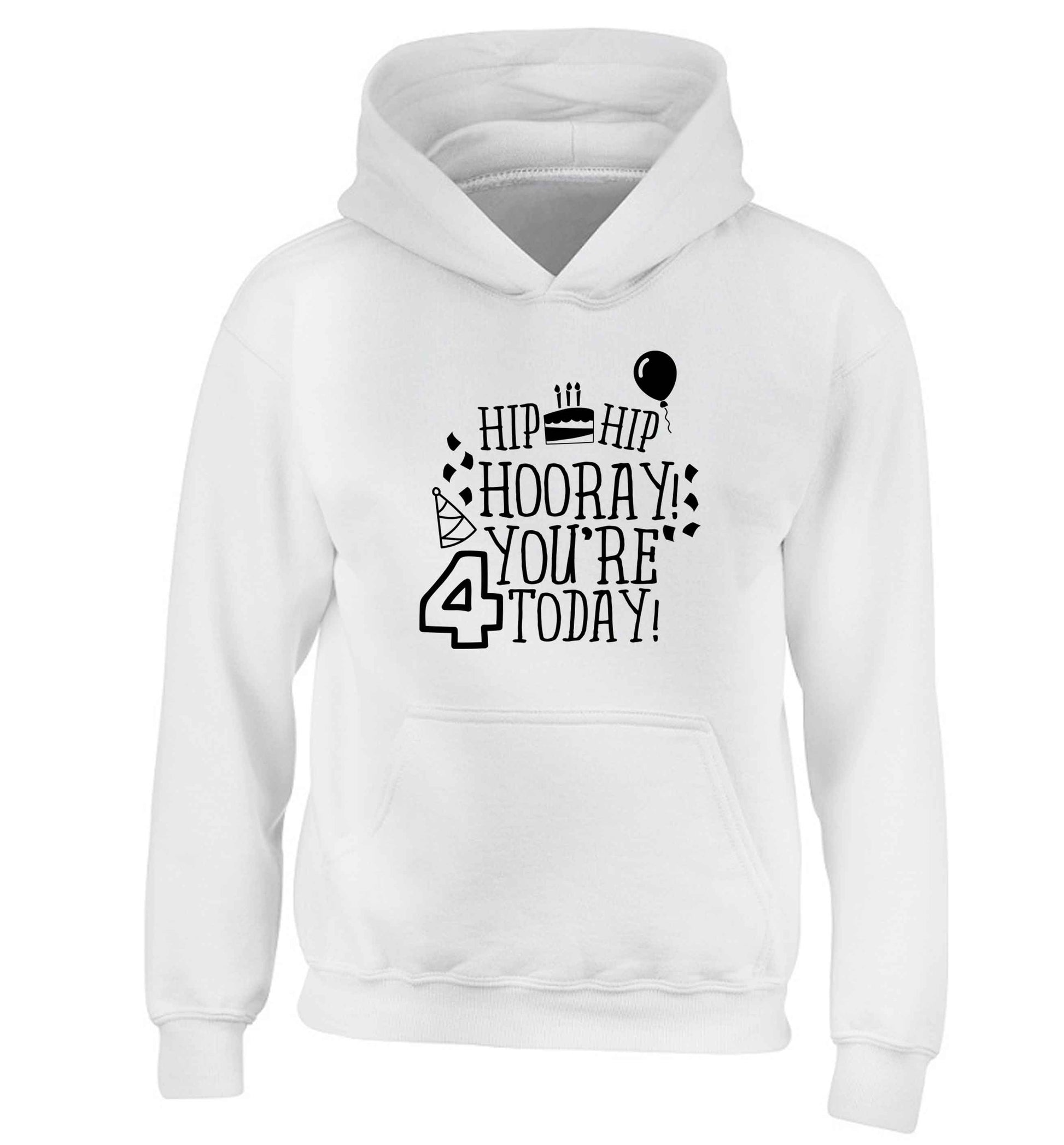 Hip hip hooray you're four today!children's white hoodie 12-13 Years
