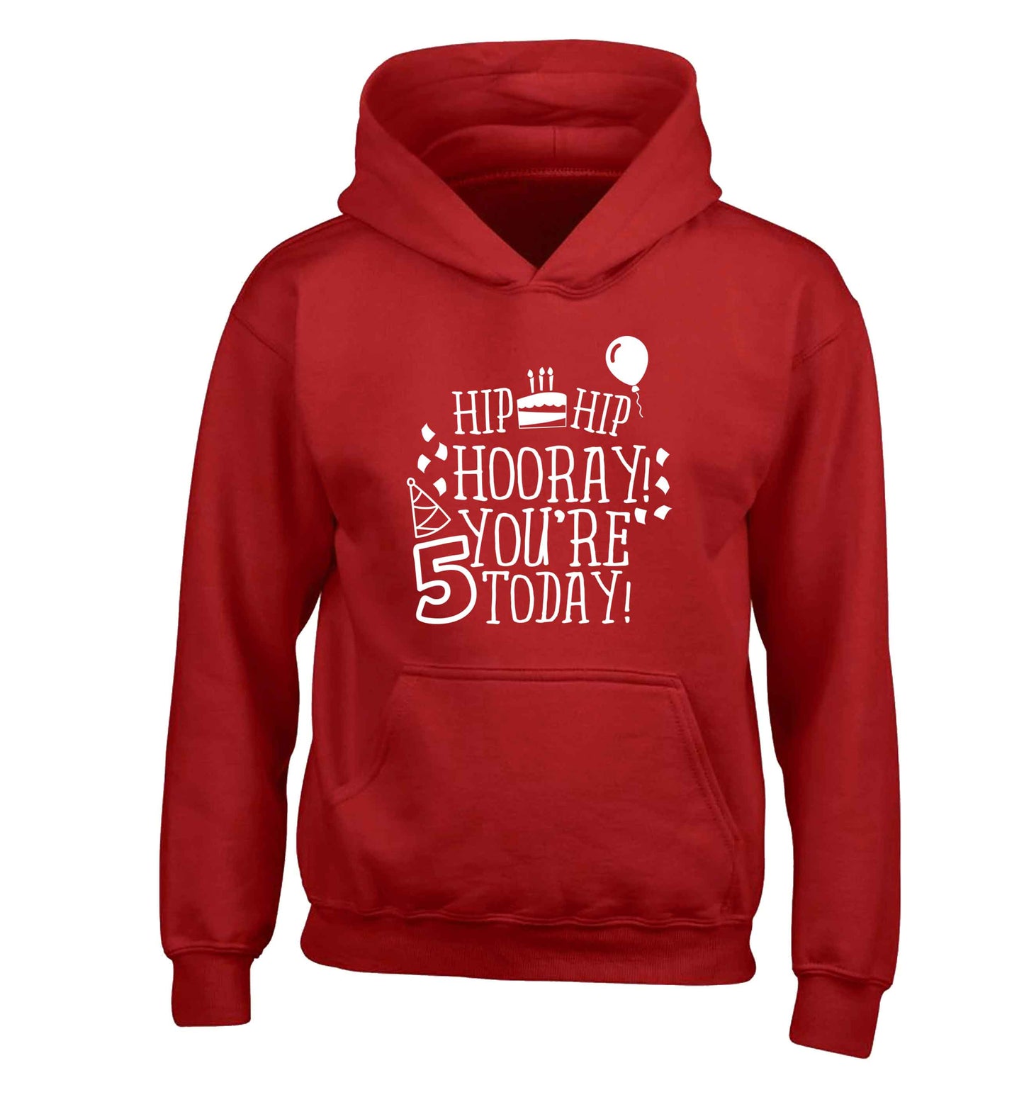 Hip hip hooray you're five today! children's red hoodie 12-13 Years