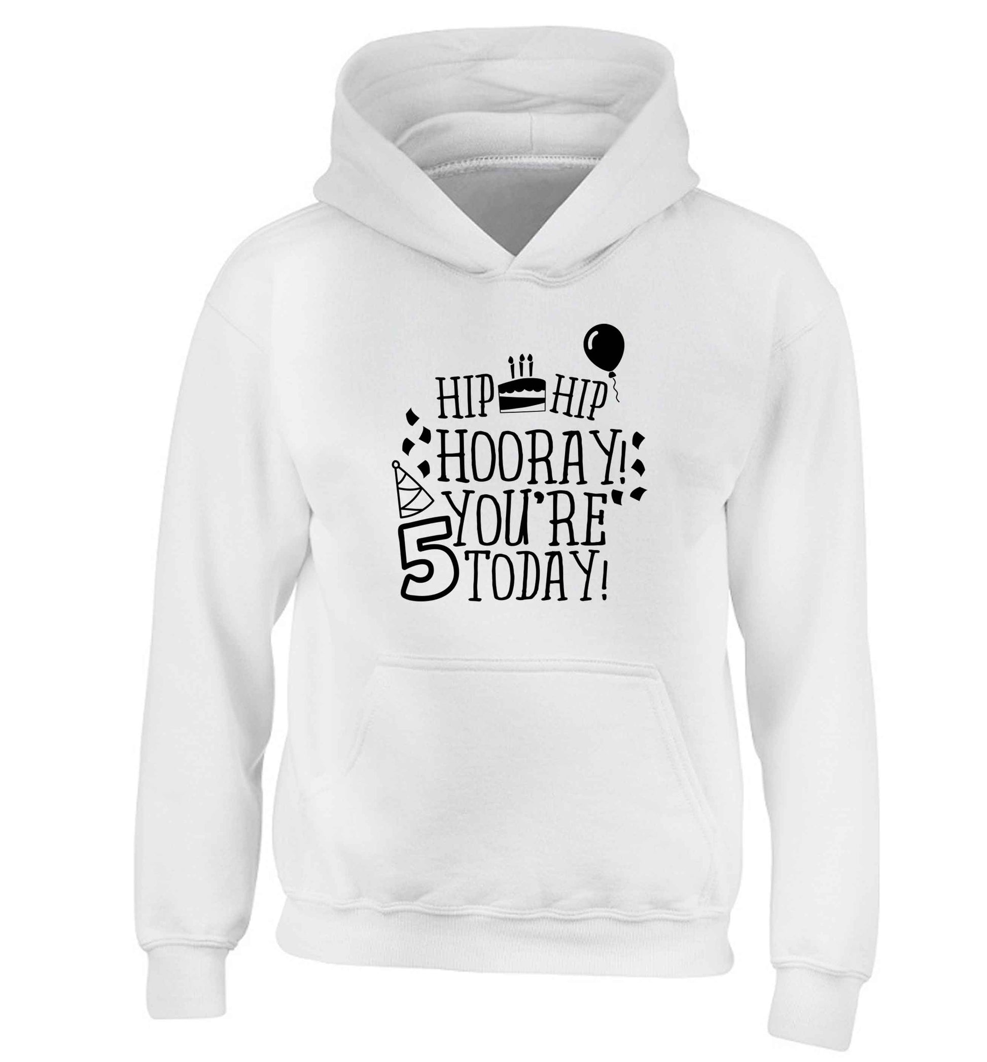 Hip hip hooray you're five today! children's white hoodie 12-13 Years