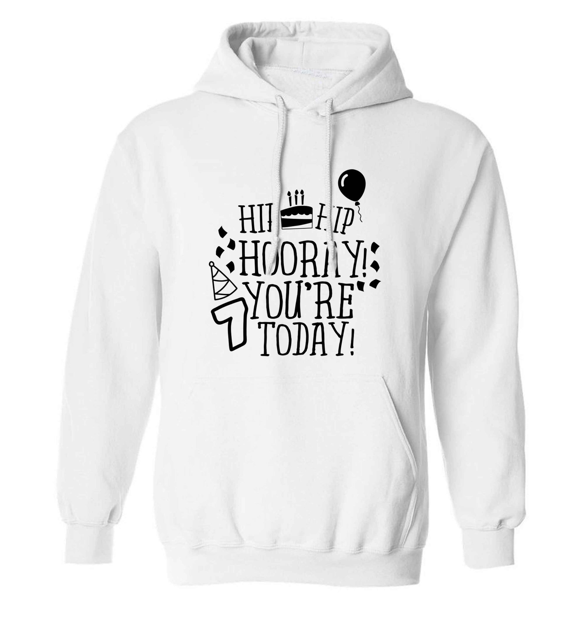 Hip hip hooray you're seven today! adults unisex white hoodie 2XL