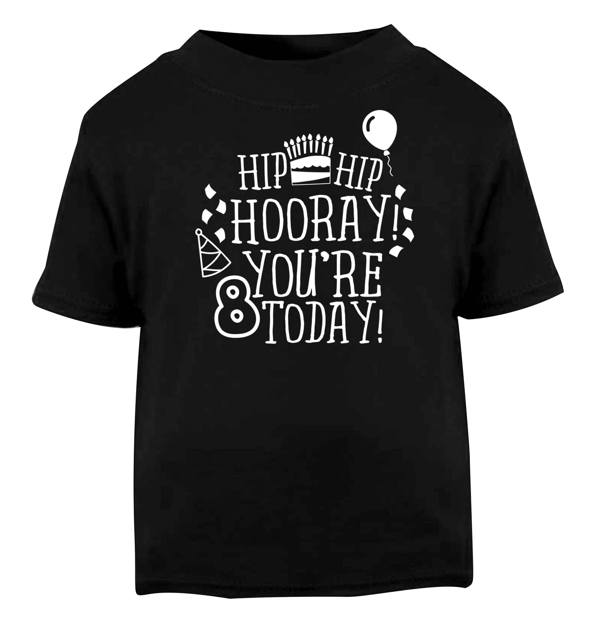 Hip hip hooray you're 8 today! Black baby toddler Tshirt 2 years