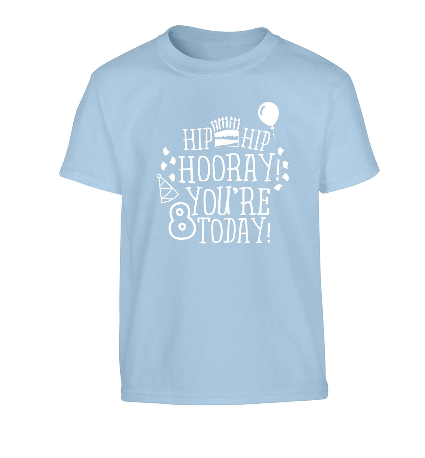 Hip hip hooray you're 8 today! Children's light blue Tshirt 12-13 Years
