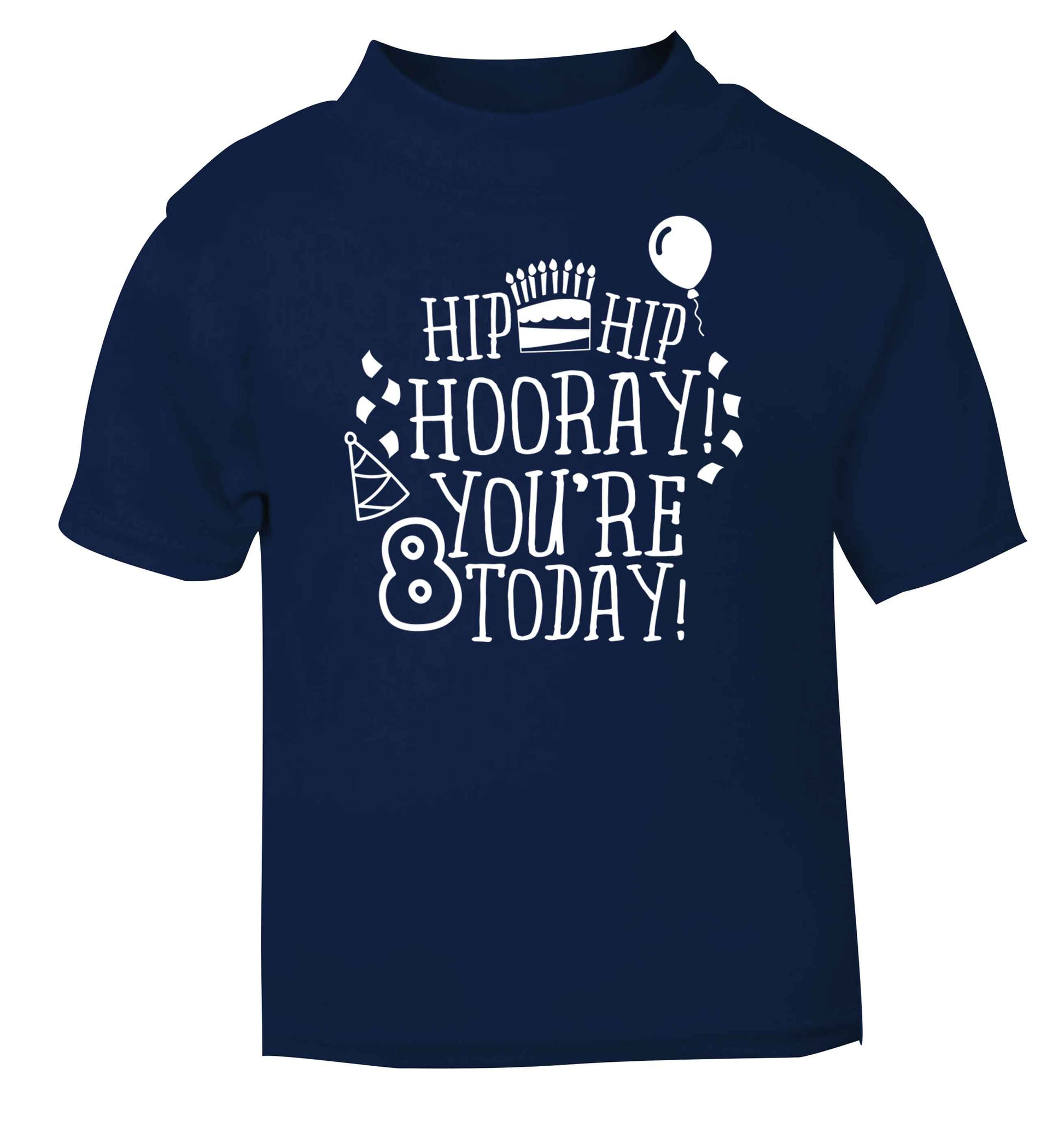 Hip hip hooray you're 8 today! navy baby toddler Tshirt 2 Years