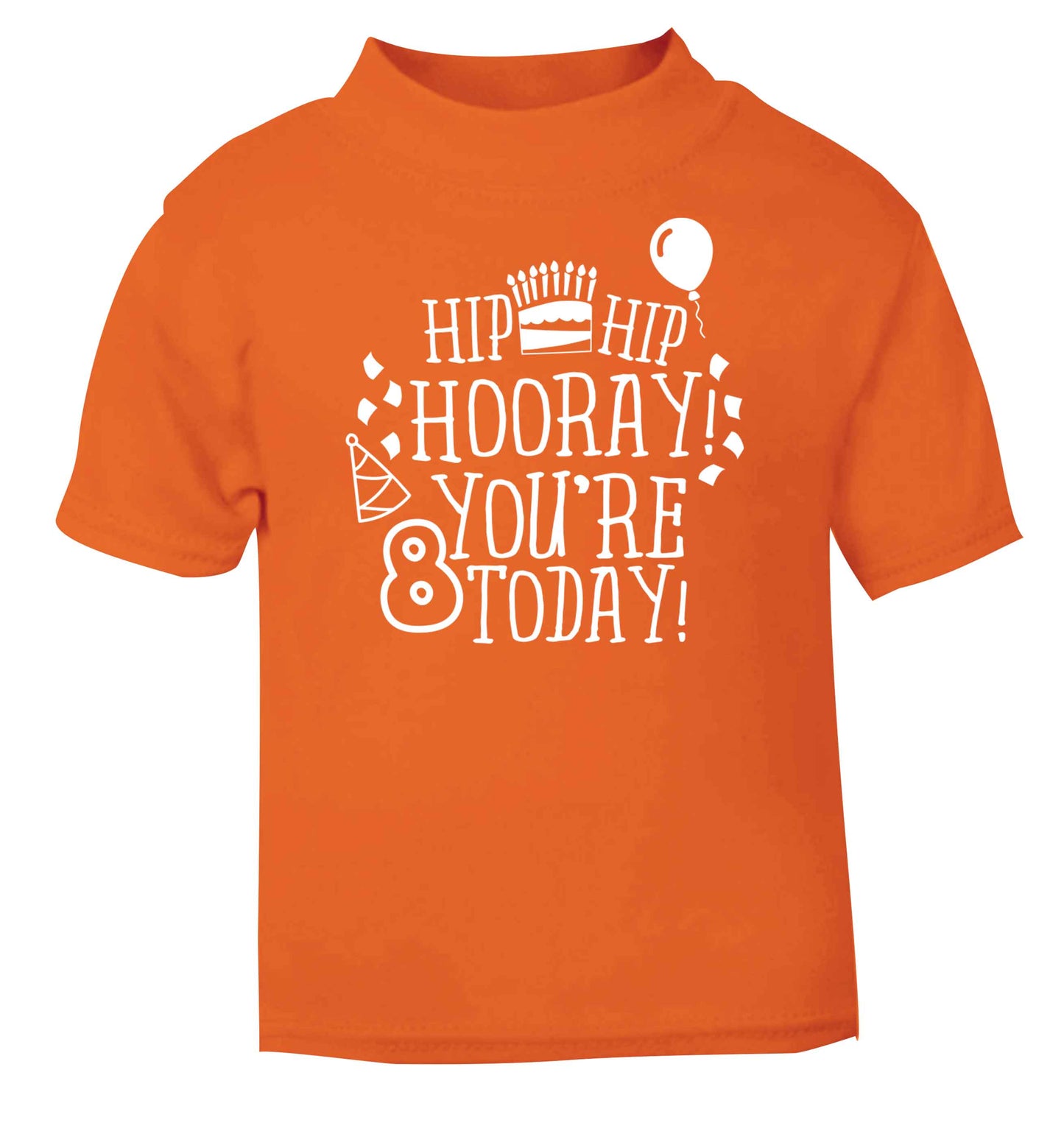 Hip hip hooray you're 8 today! orange baby toddler Tshirt 2 Years