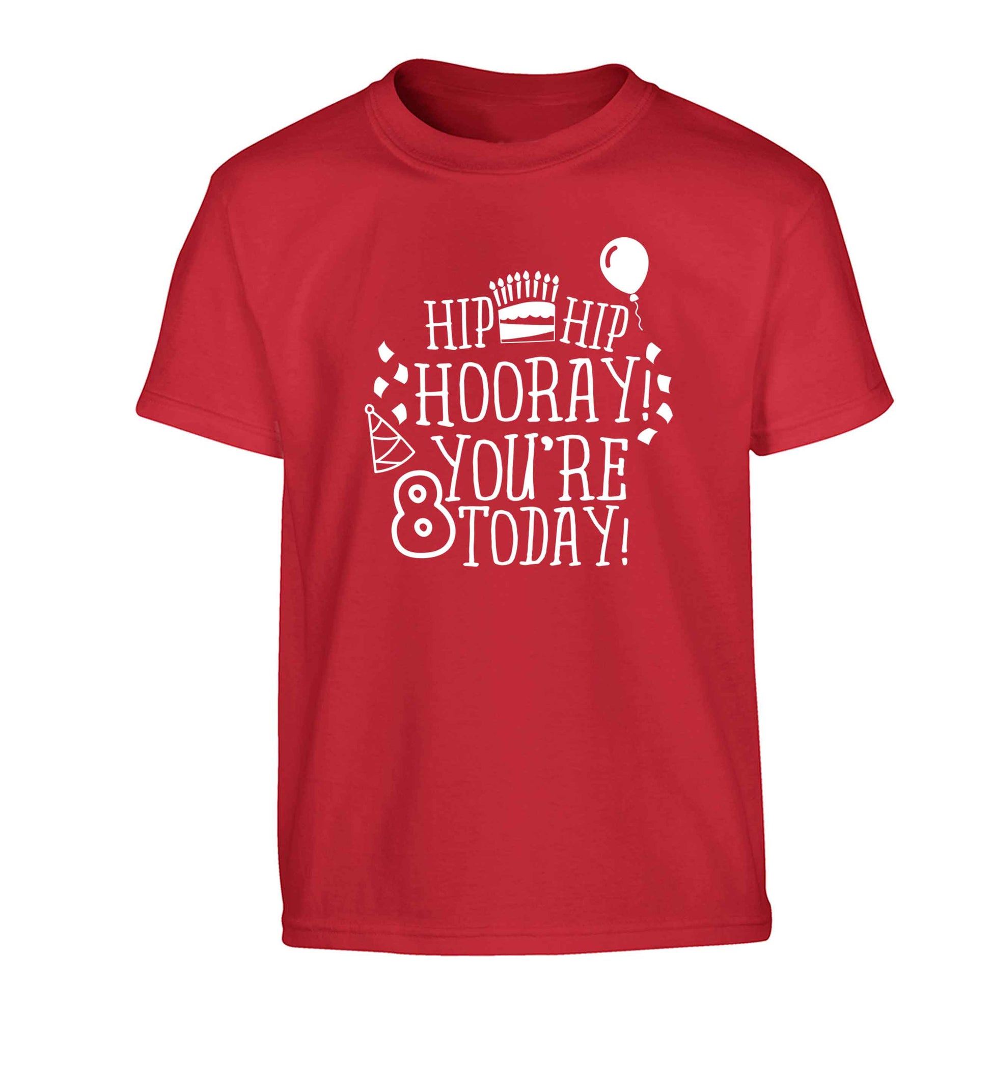 Hip hip hooray you're 8 today! Children's red Tshirt 12-13 Years