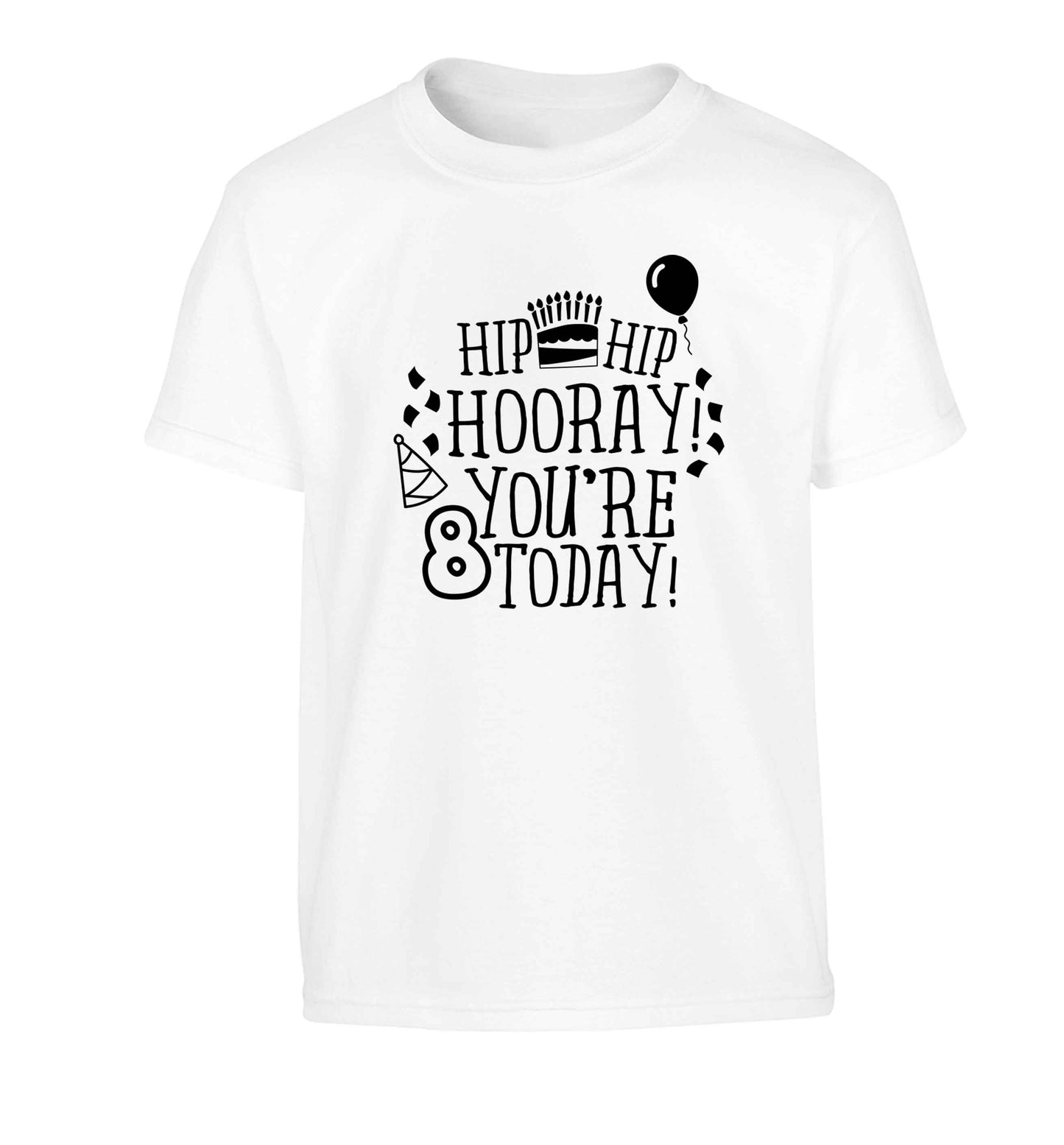 Hip hip hooray you're 8 today! Children's white Tshirt 12-13 Years