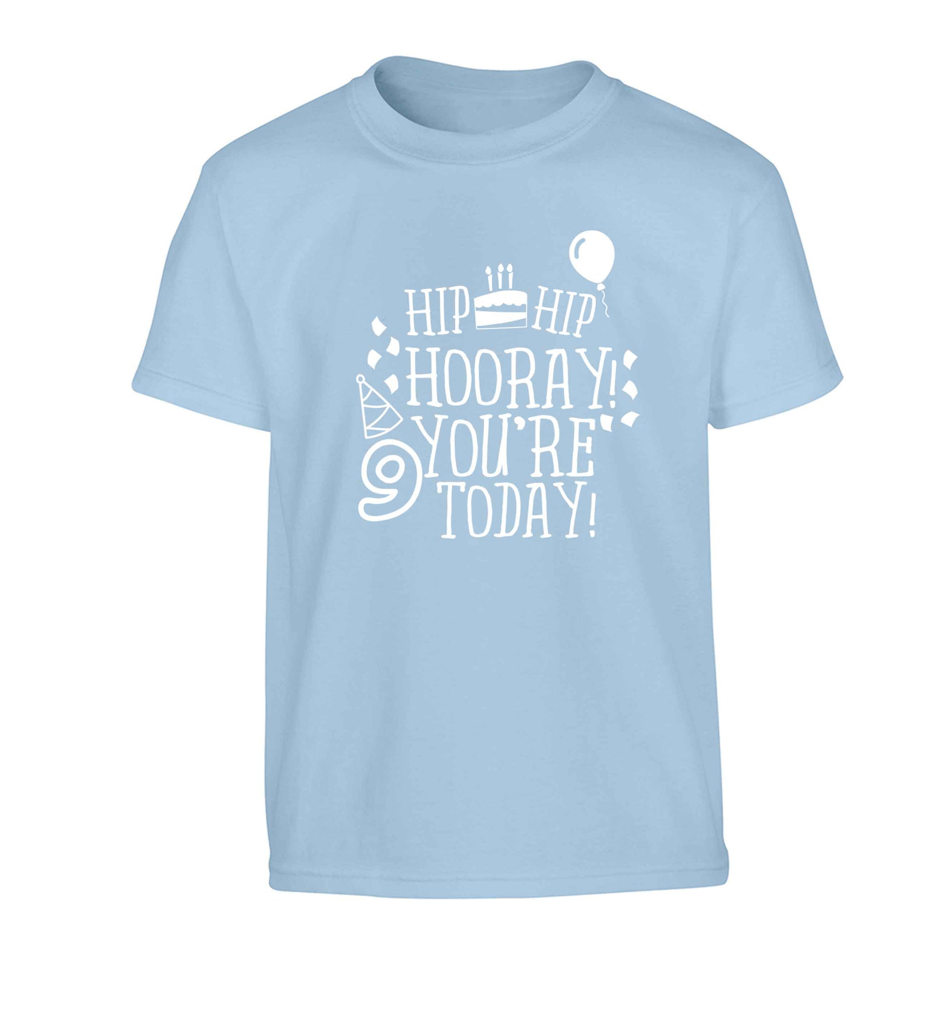 Hip hip hooray you're 9 today! Children's light blue Tshirt 12-13 Years