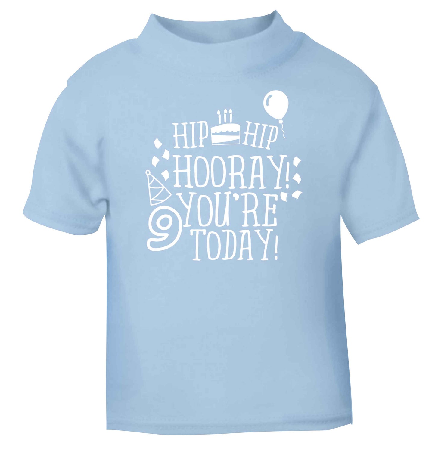 Hip hip hooray you're 9 today! light blue baby toddler Tshirt 2 Years