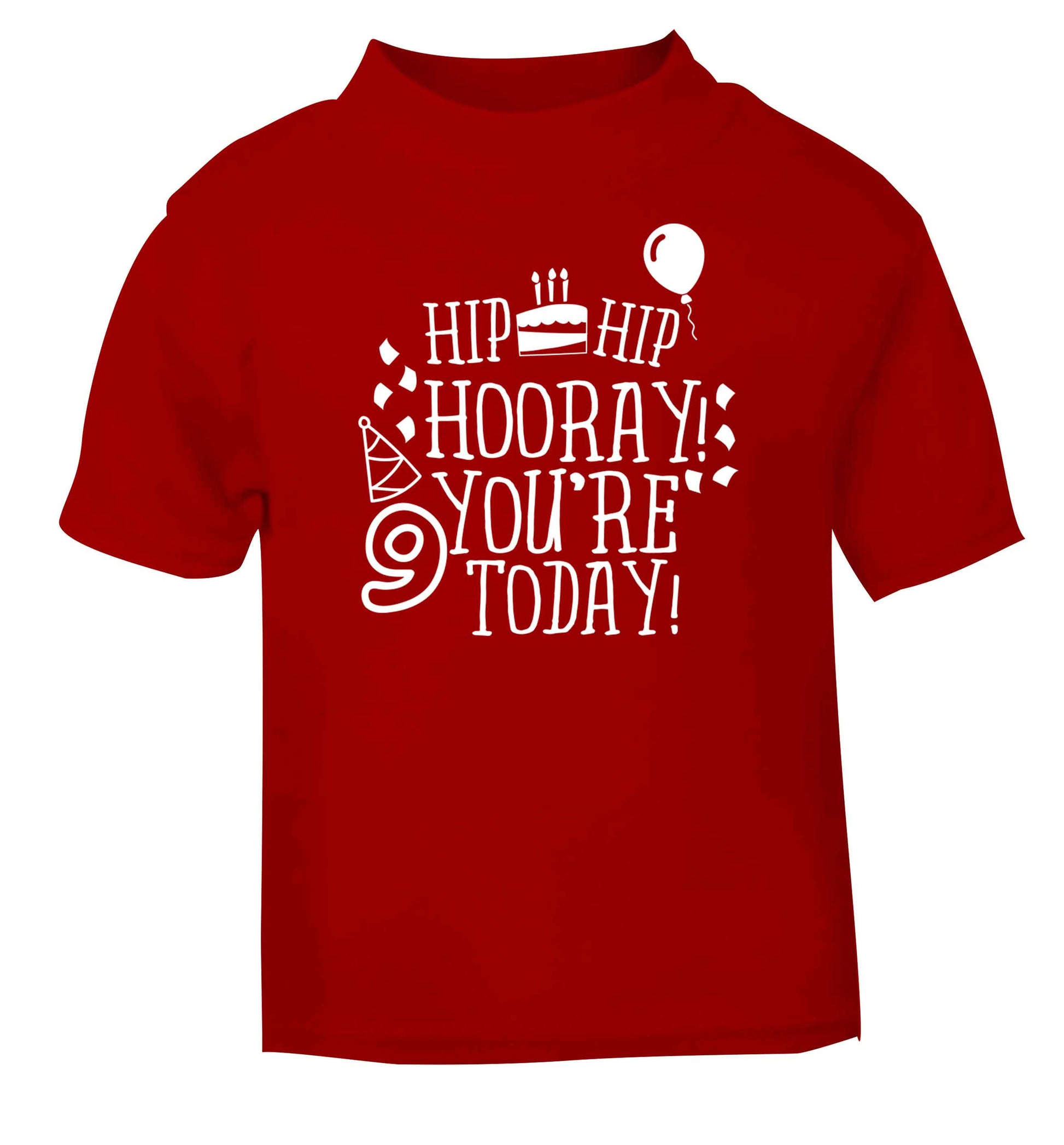 Hip hip hooray you're 9 today! red baby toddler Tshirt 2 Years