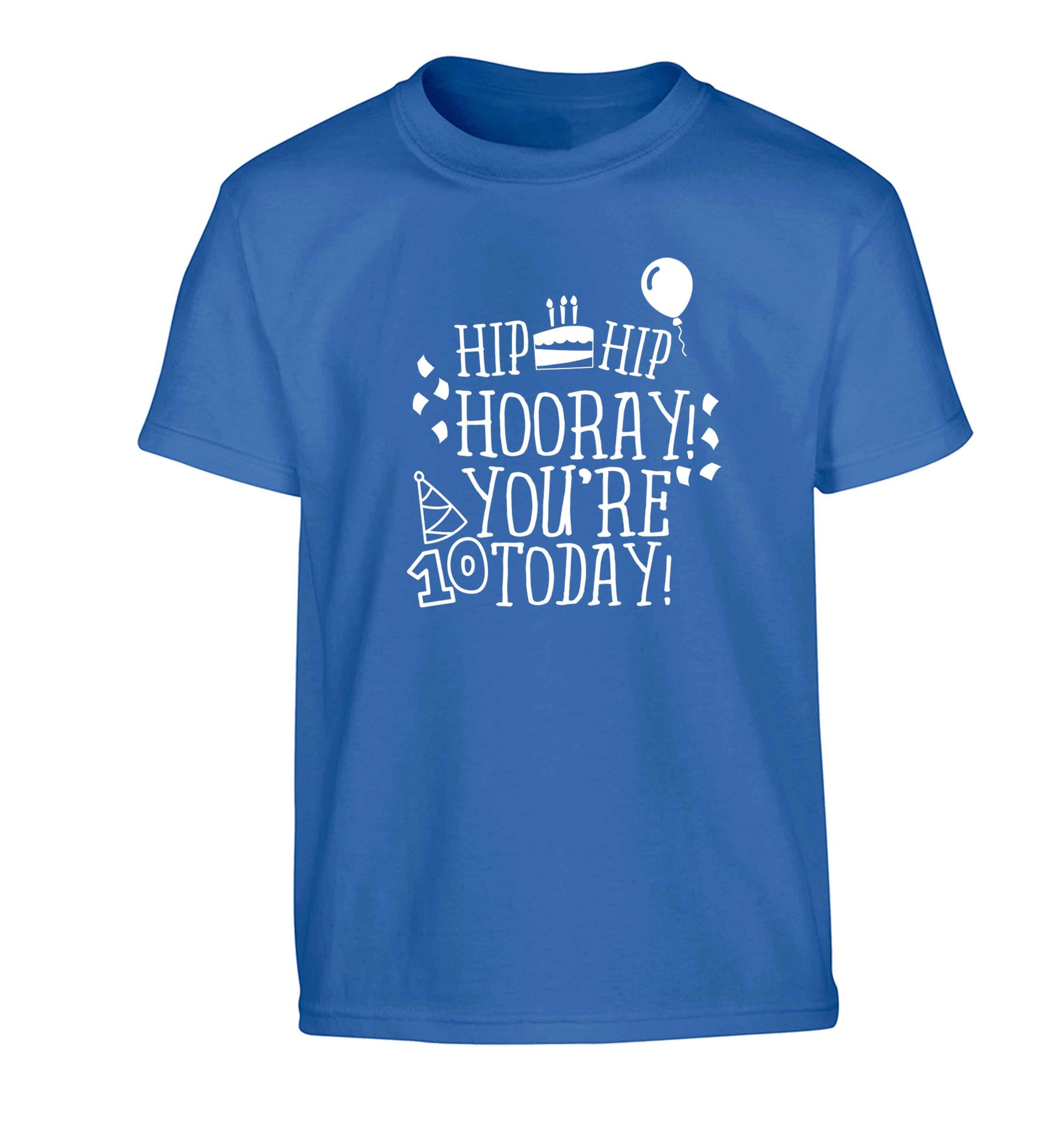 Hip hip hooray you're ten today! Children's blue Tshirt 12-13 Years