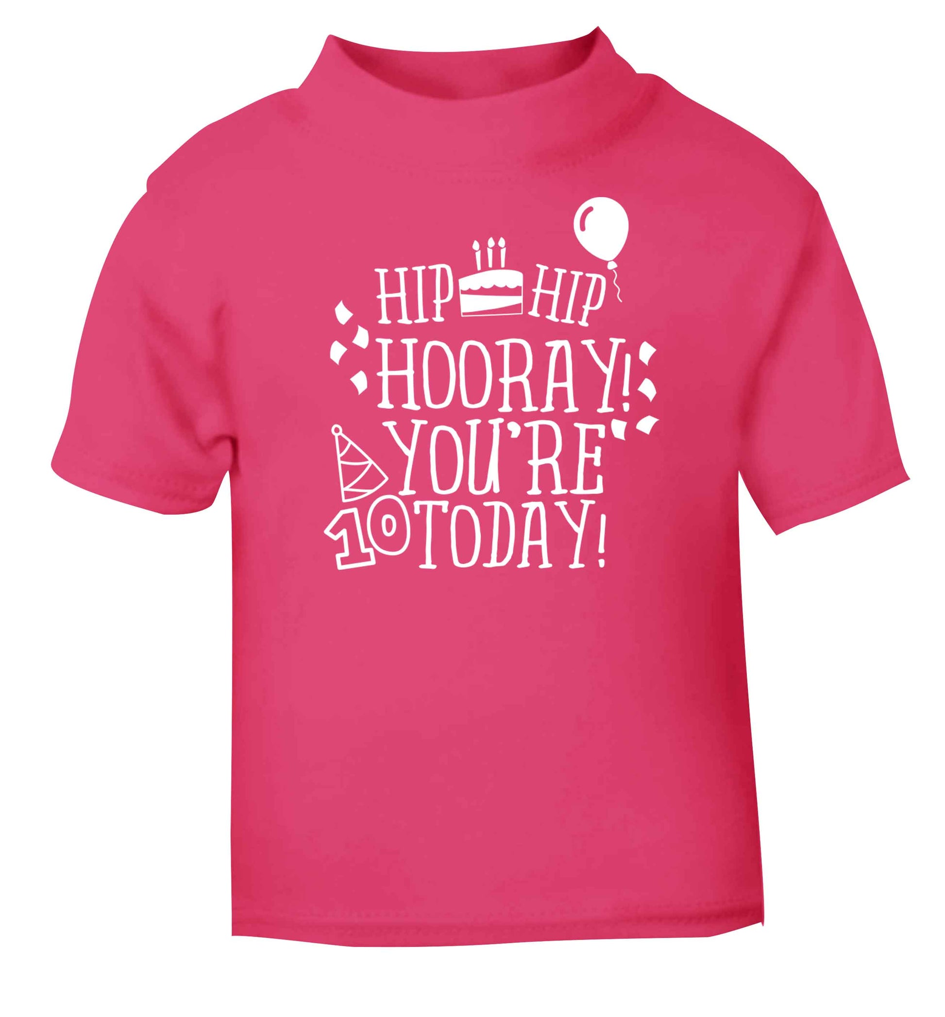 Hip hip hooray you're ten today! pink baby toddler Tshirt 2 Years