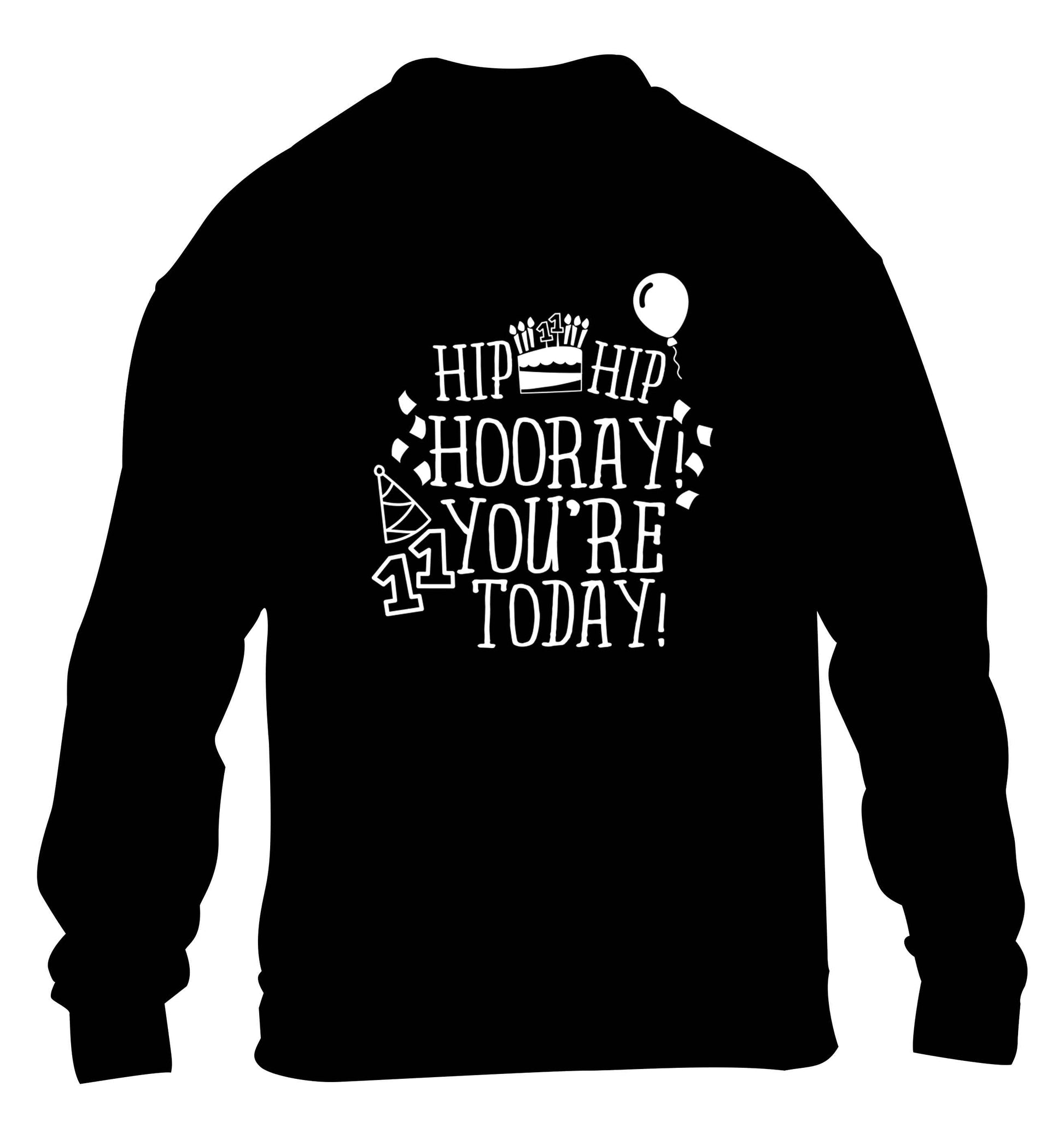 Hip hip hooray I you're eleven today! children's black sweater 12-13 Years