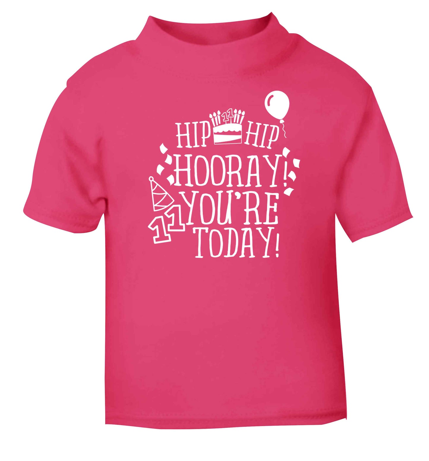 Hip hip hooray I you're eleven today! pink baby toddler Tshirt 2 Years