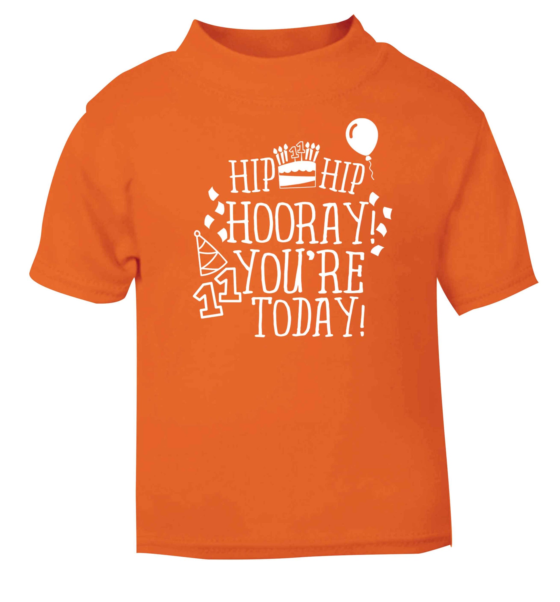 Hip hip hooray I you're eleven today! orange baby toddler Tshirt 2 Years