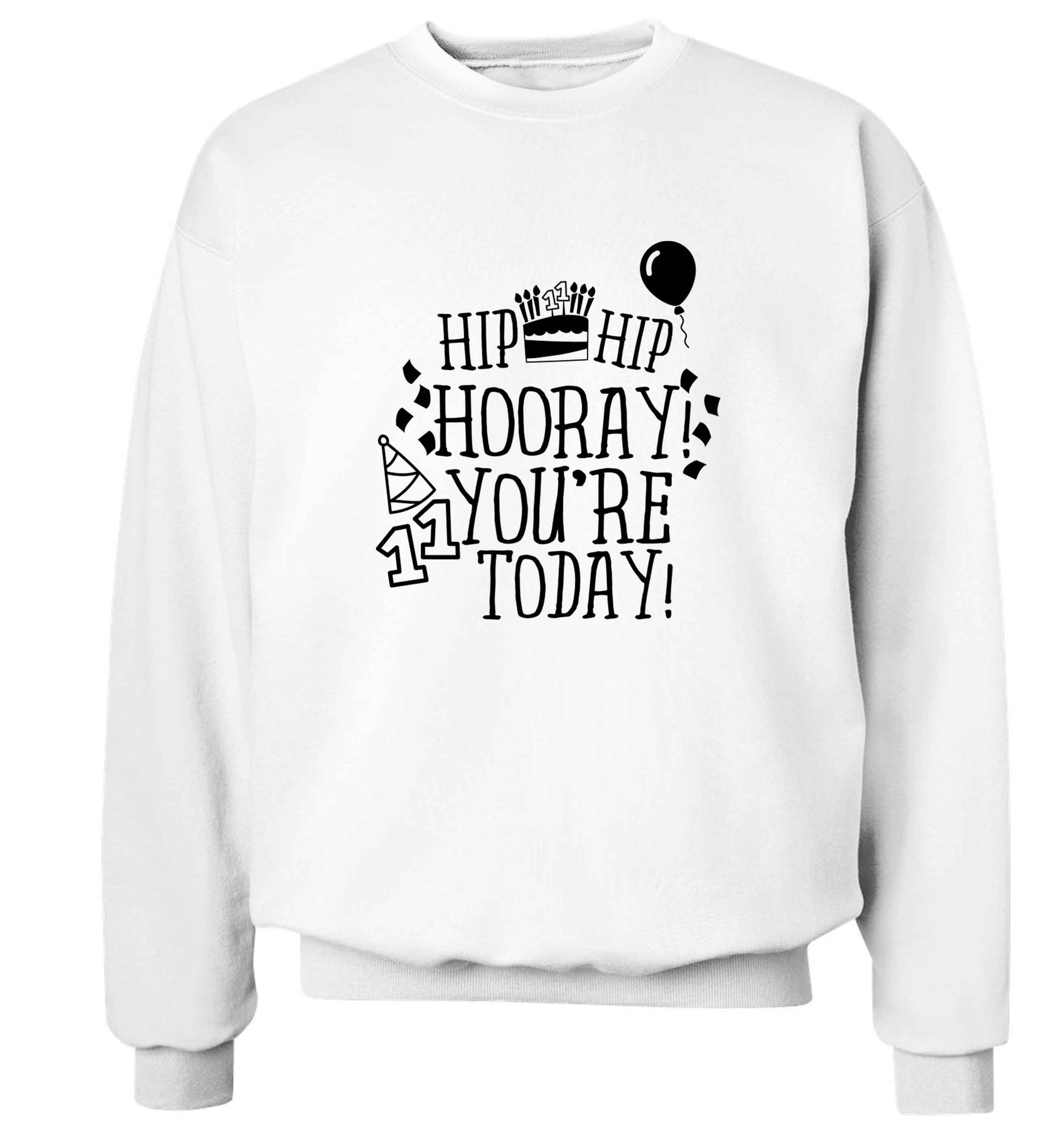 Hip hip hooray I you're eleven today! adult's unisex white sweater 2XL