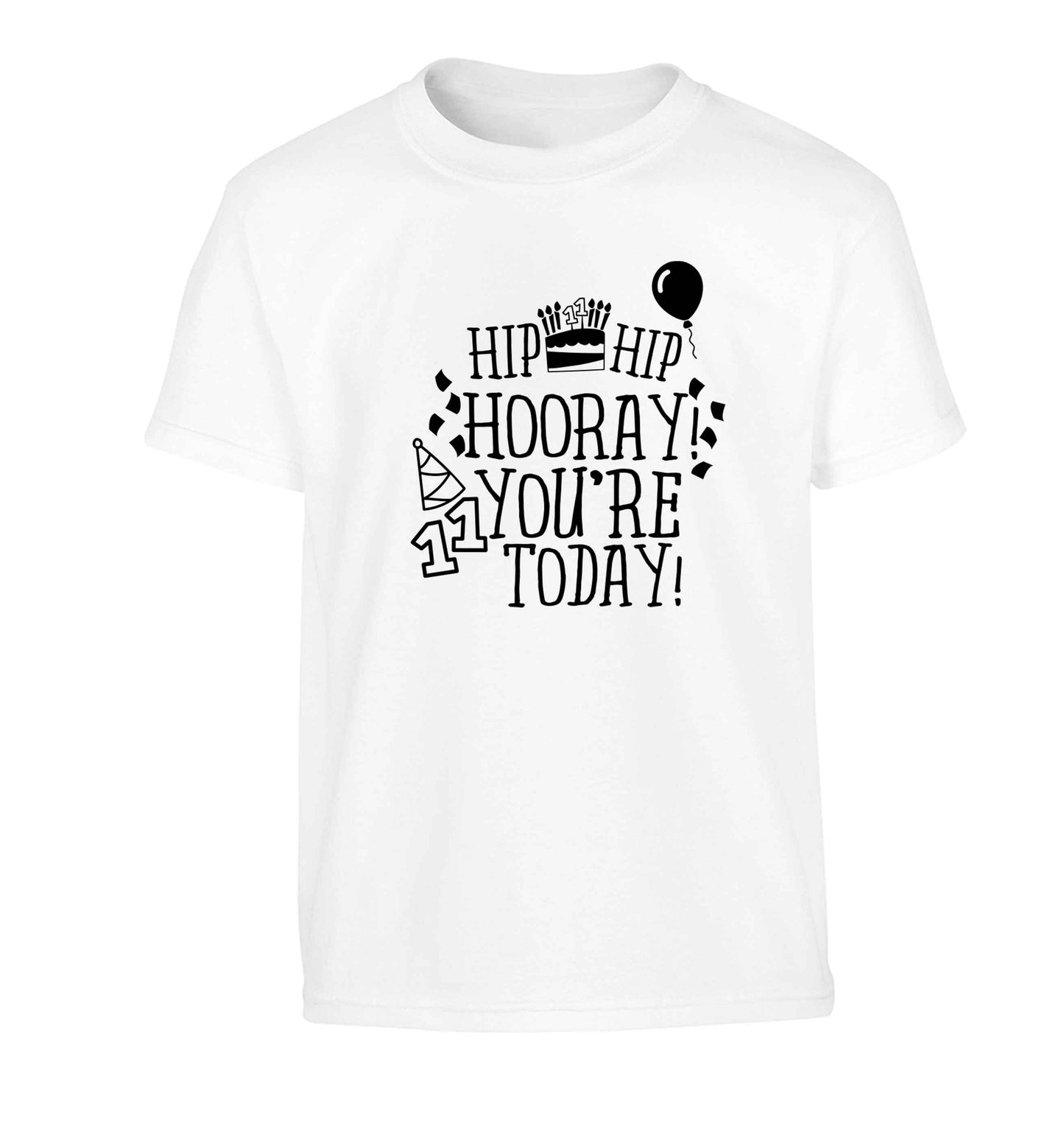 Hip hip hooray I you're eleven today! Children's white Tshirt 12-13 Years