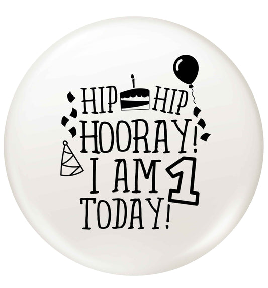 I am One Today small 25mm Pin badge