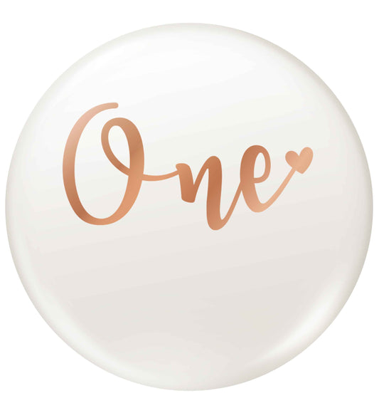 Rose Gold One small 25mm Pin badge